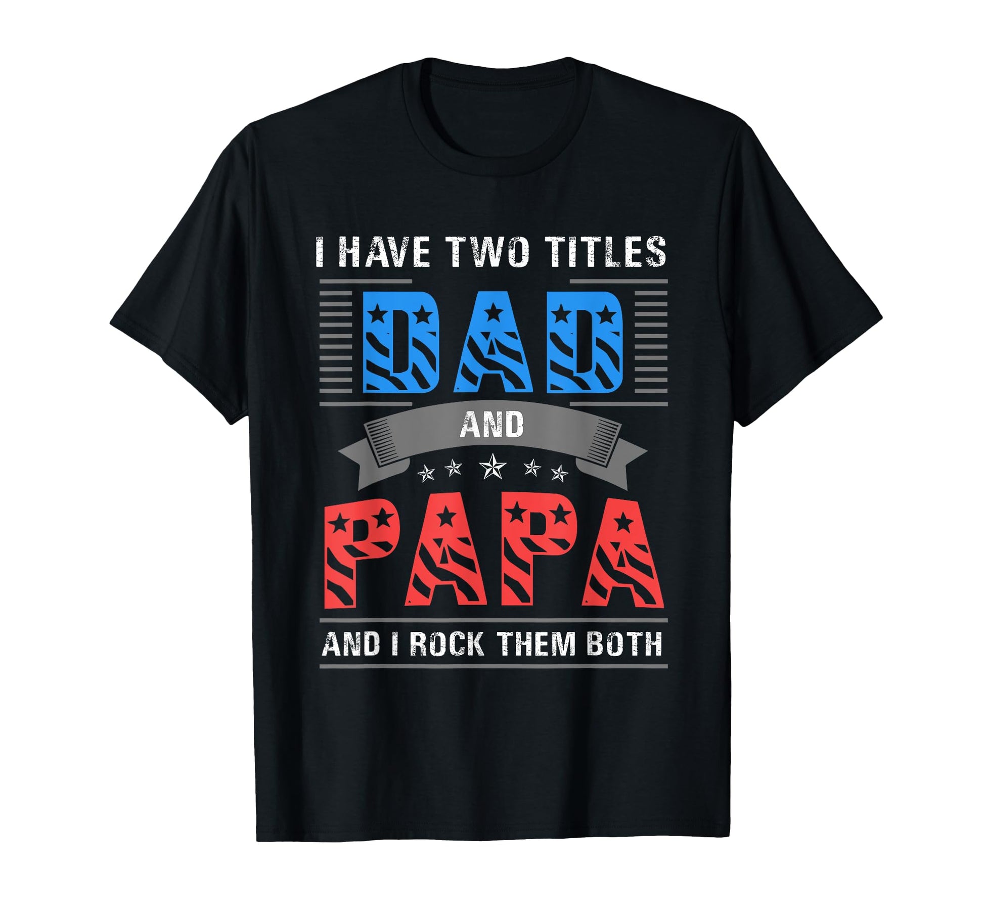 Dad And Papa Fathers Day Gift T-Shirt - Fun Novelty Design for Adults - T-Shirt, Sweatshirt, Hoodie