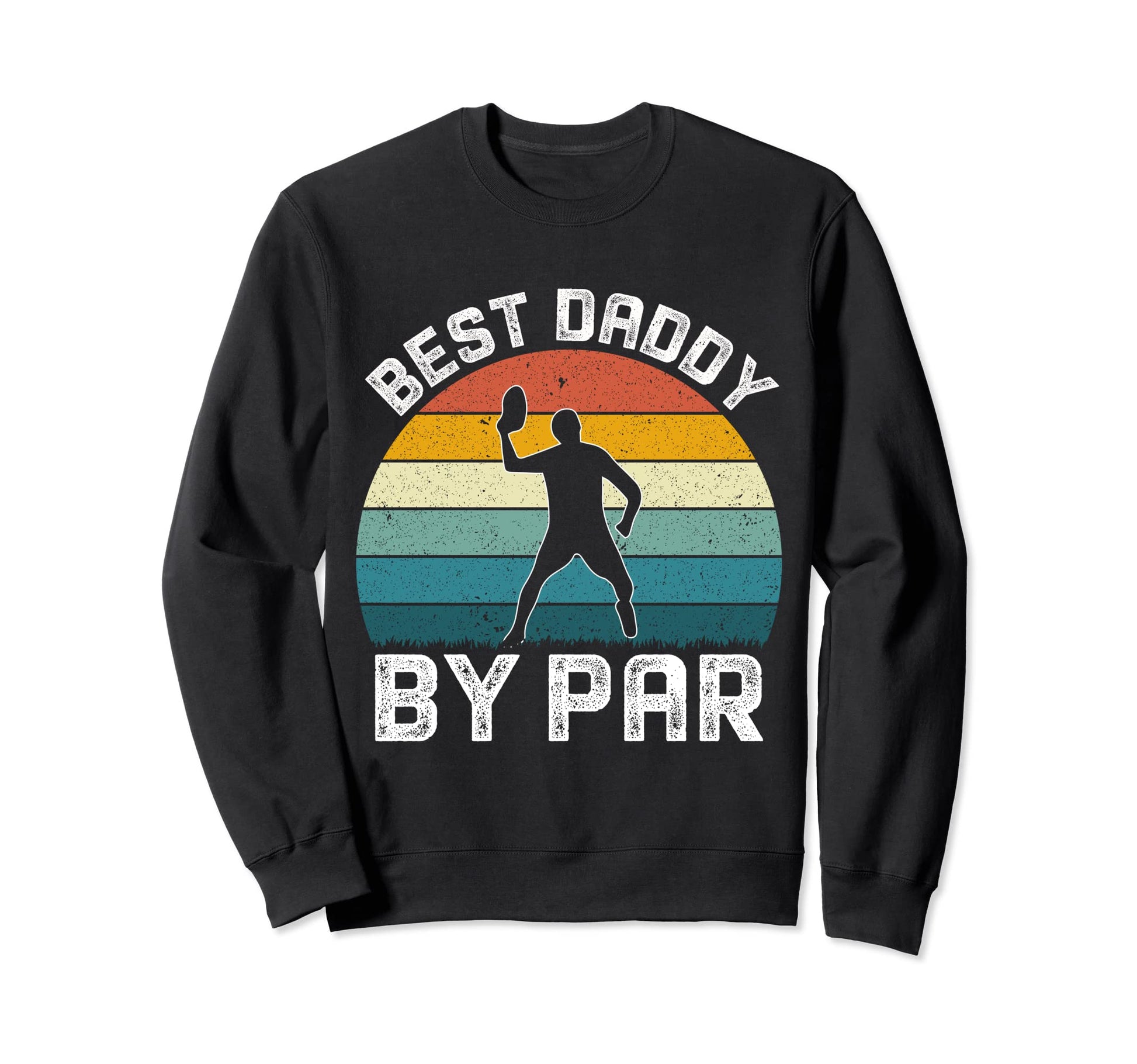 Best Daddy Par Fathers Day Papa Dad Popa Sweatshirt - Graphic Print Unisex - T-Shirt, Sweatshirt, Hoodie