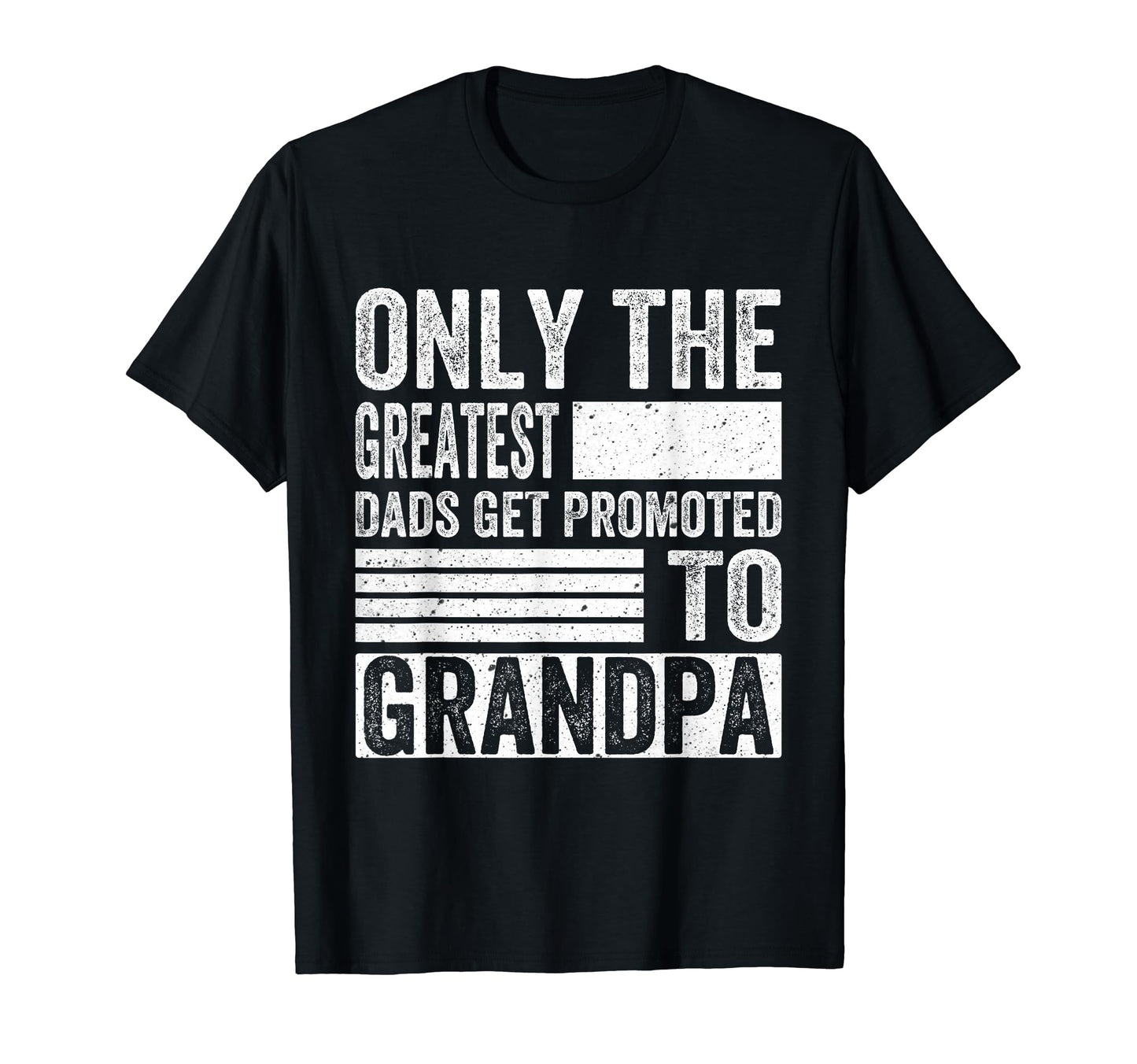 Greatest Dads Get Promoted To Grandpa T-Shirt - Trendy Graphic for Adults - T-Shirt, Sweatshirt, Hoodie