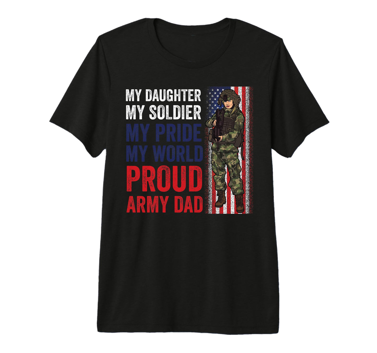 Mens Proud Army Dad My Daughter Soldier T-Shirt - Custom Art Print Unisex - T-Shirt, Sweatshirt, Hoodie