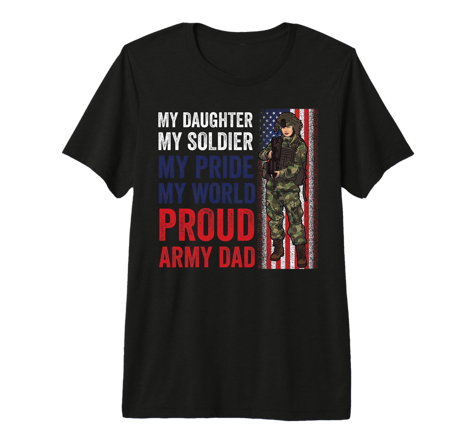 Mens Proud Army Dad My Daughter Soldier T-Shirt - Custom Art Print Unisex - T-Shirt, Sweatshirt, Hoodie