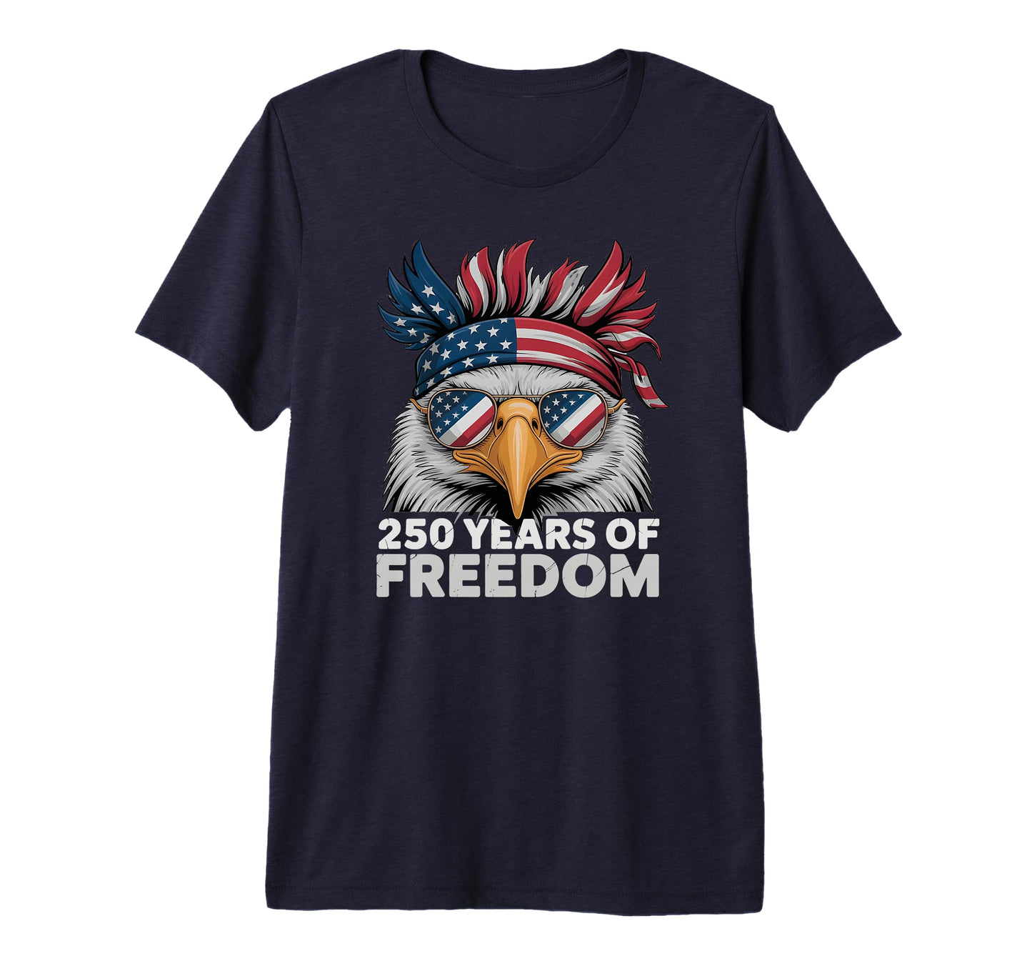 250 Years Freedom Eagle Patriotic Dad T-Shirt - Streetwear Style Unisex - T-Shirt, Sweatshirt, Hoodie