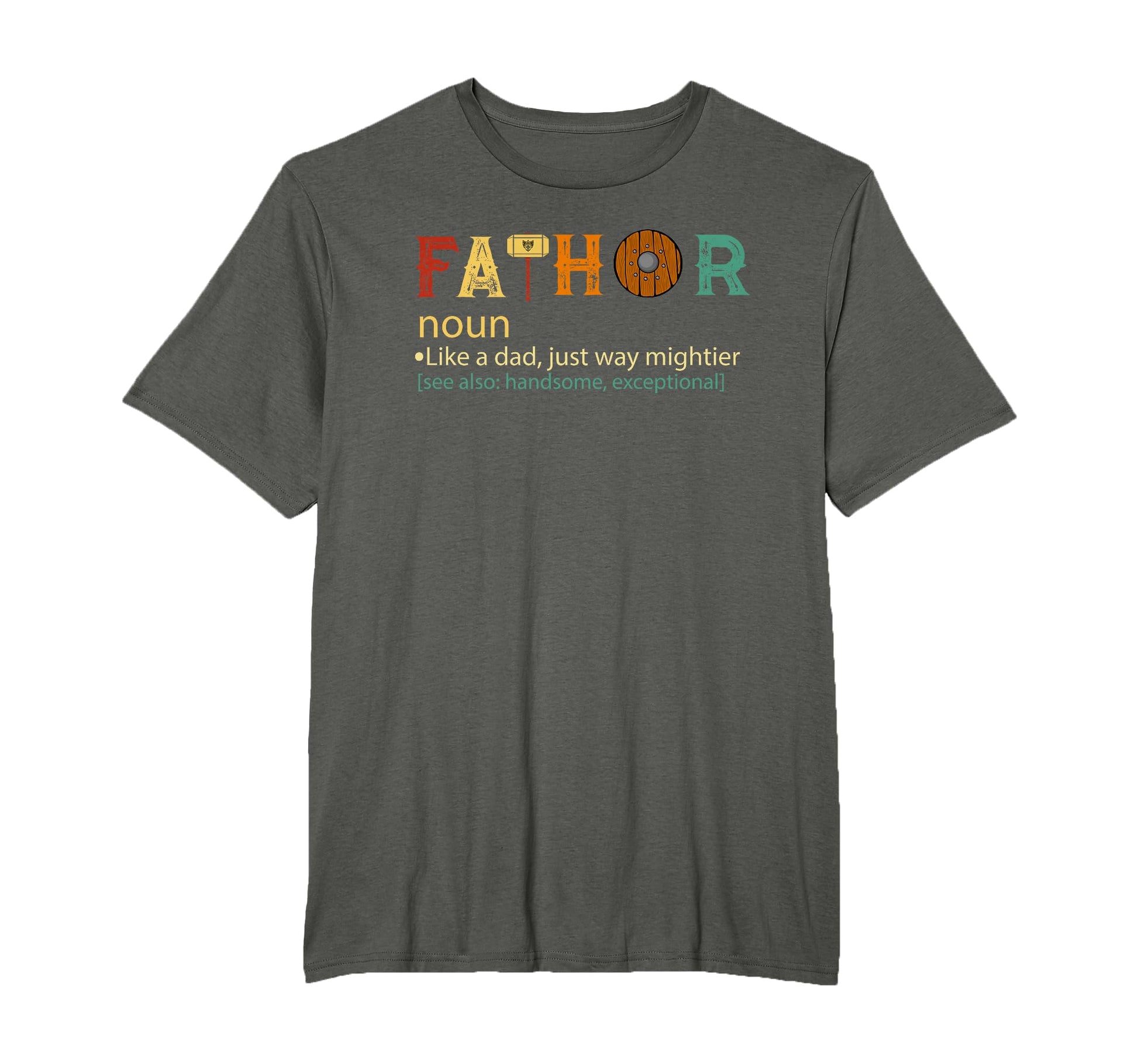 Fa Thor Like Dad Just Way Mightier T-Shirt - Streetwear Style for Adults - T-Shirt, Sweatshirt, Hoodie