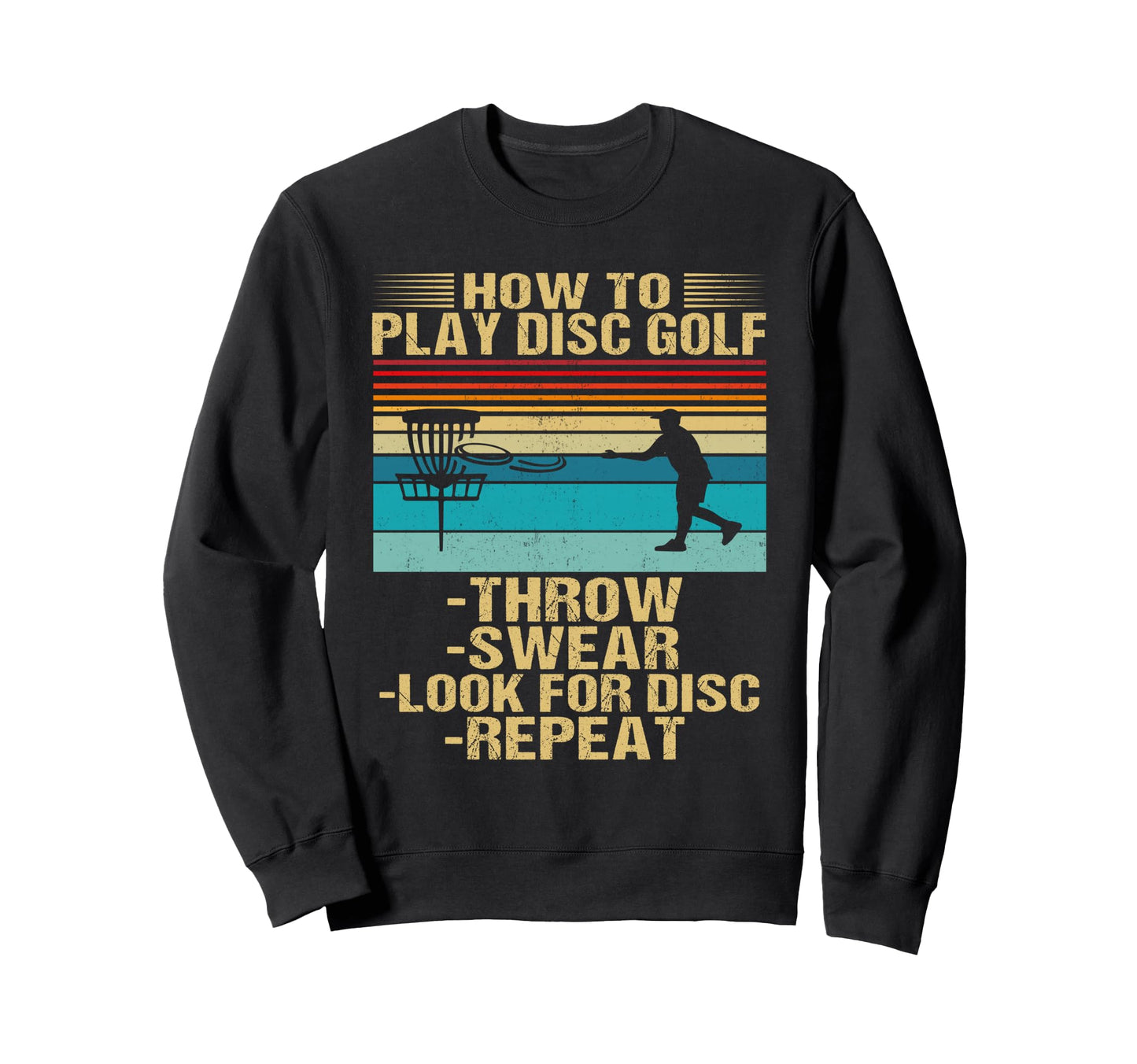 How To Play Disc Golf Funny Frisbee Sweatshirt - Unique Graphic Unisex - T-Shirt, Sweatshirt, Hoodie