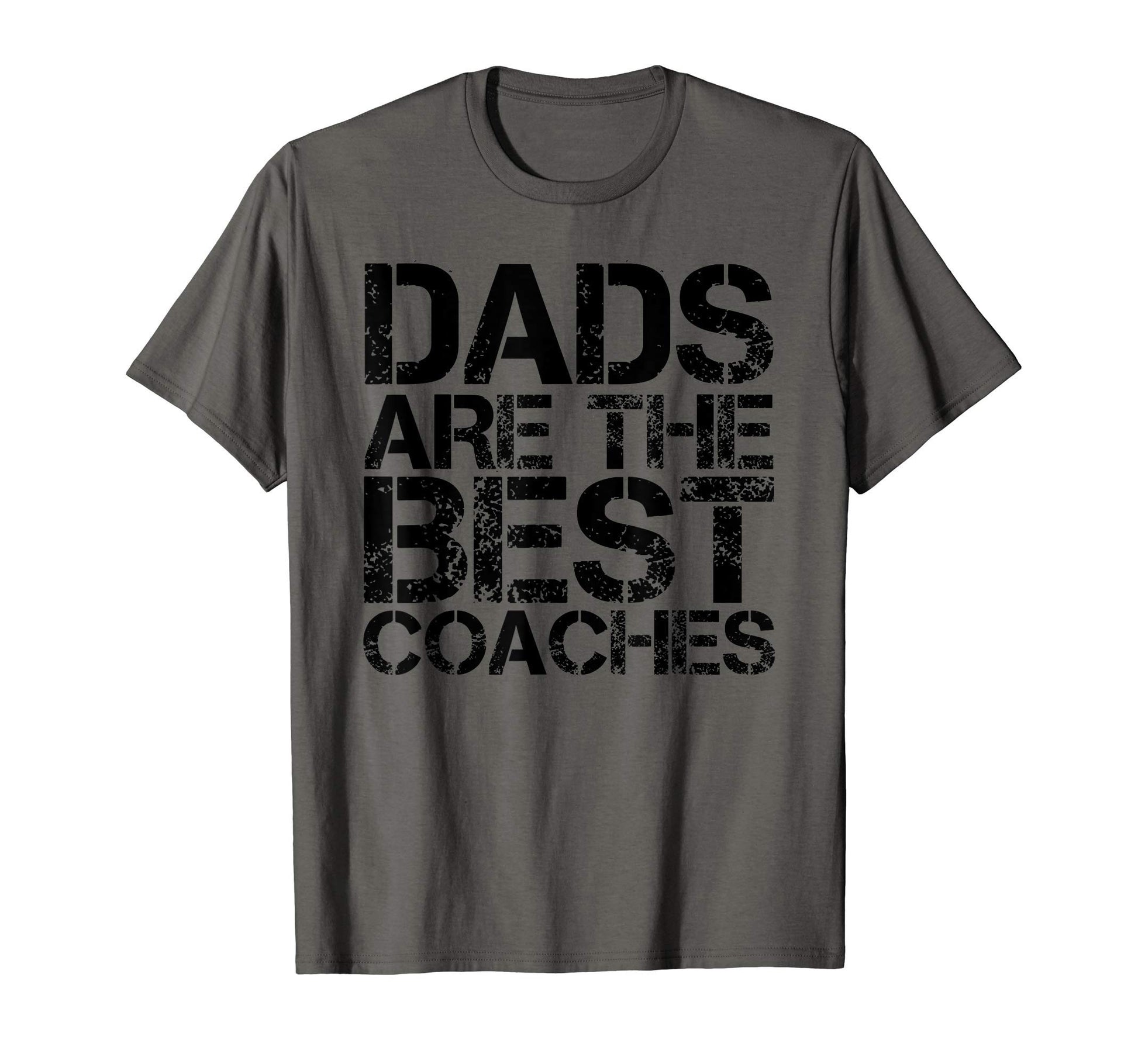 Dads Are Best Coaches Funny Sports T-Shirt - Novelty Apparel Men Women - T-Shirt, Sweatshirt, Hoodie