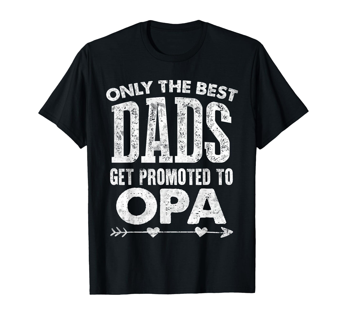 Best Dads Get Promoted To Opa Blessed T-Shirt - Graphic Print for Adults - T-Shirt, Sweatshirt, Hoodie