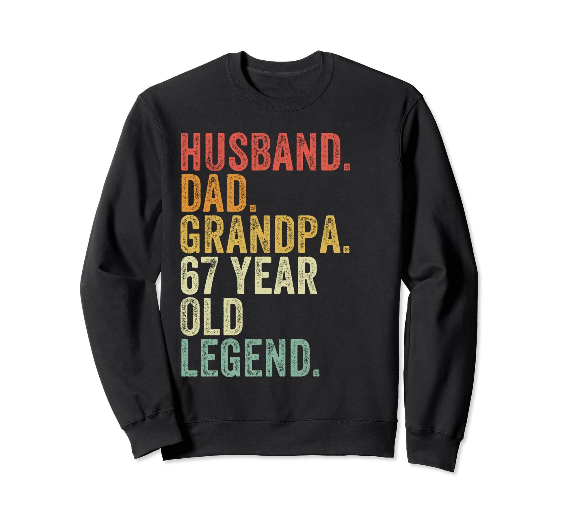 Husband Dad Grandpa 67 Year Old Sweatshirt - Aesthetic Graphic for Adults - T-Shirt, Sweatshirt, Hoodie
