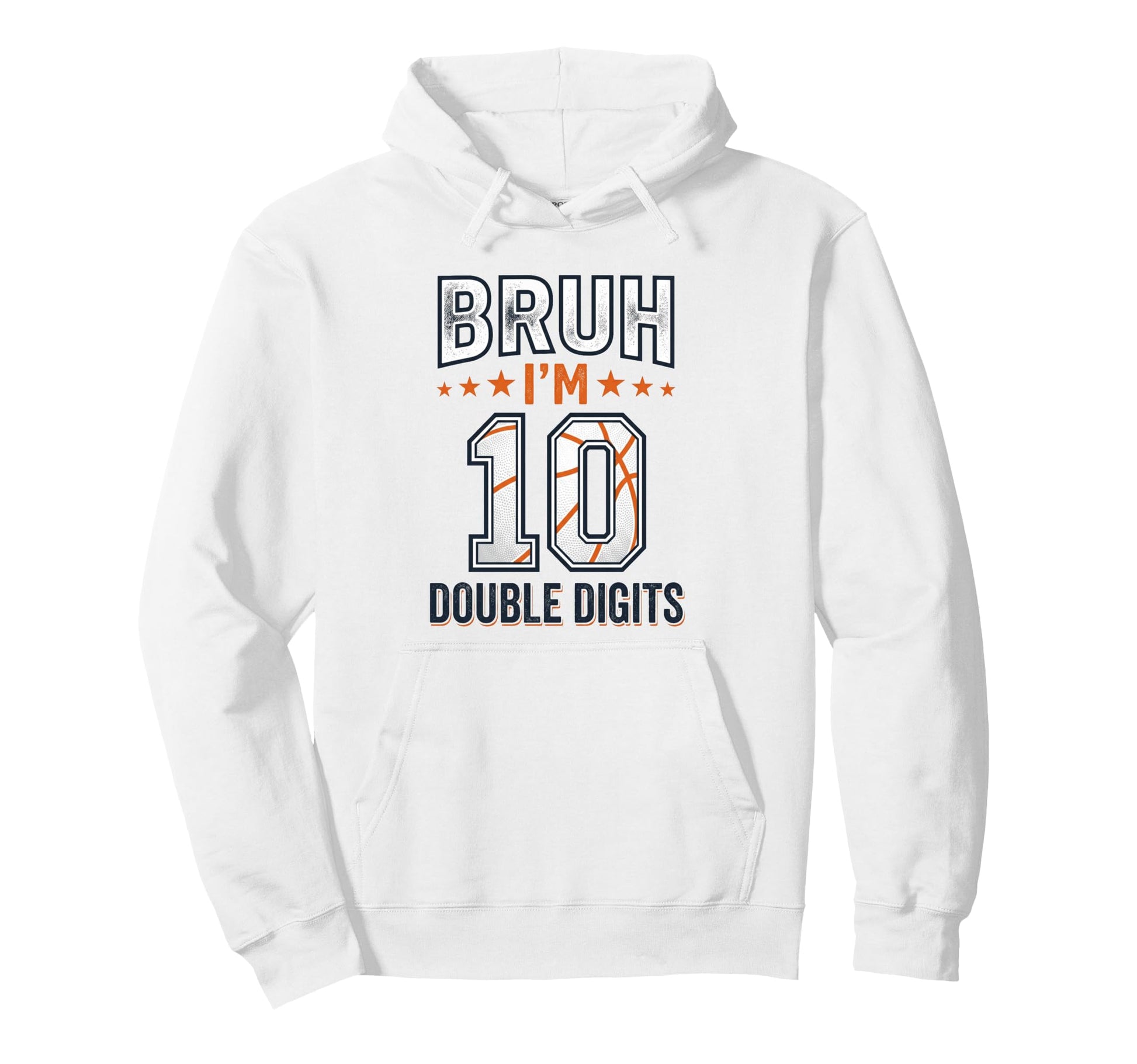 Bruh Im Double Digits 10Th Birthday Gifts Hoodie - Streetwear Style Unisex - T-Shirt, Sweatshirt, Hoodie
