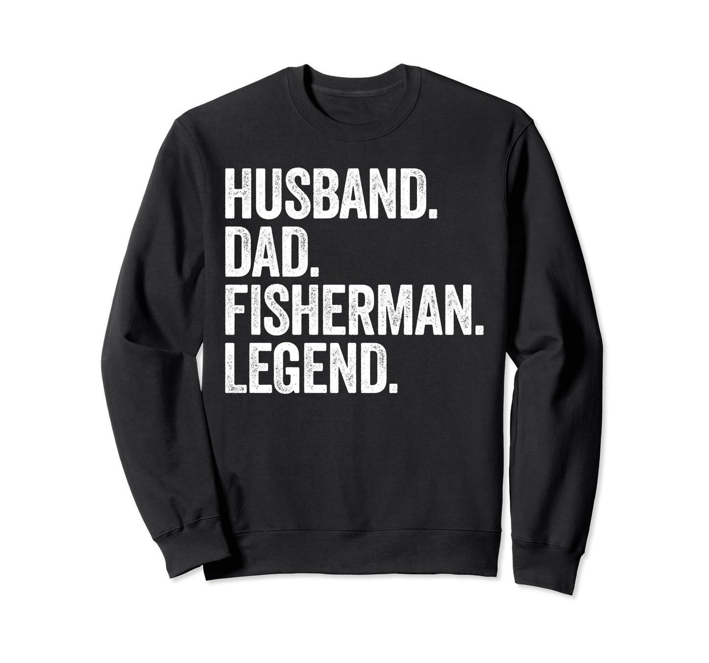 Husband Dad Fisherman Funny Fisher Sweatshirt - Novelty Apparel Unisex - T-Shirt, Sweatshirt, Hoodie