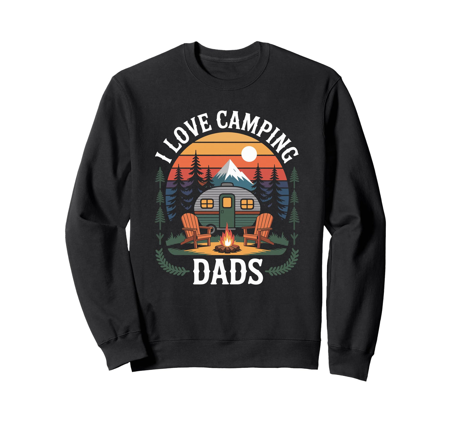 Camp Outdoor Camper I Love Camping Dads Sweatshirt - Novelty Apparel Unisex - T-Shirt, Sweatshirt, Hoodie