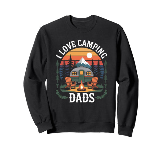 Camp Outdoor Camper I Love Camping Dads Sweatshirt - Novelty Apparel Unisex - T-Shirt, Sweatshirt, Hoodie