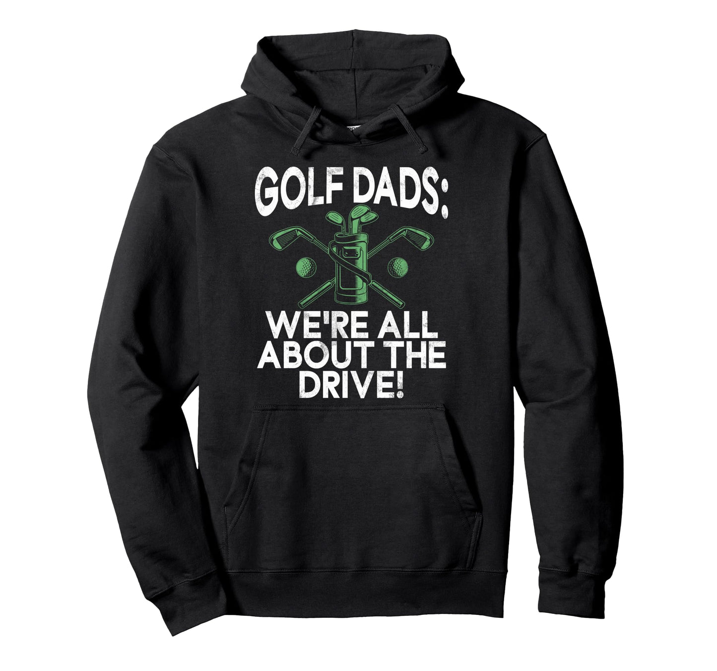 Were All About Drive Golf Dads Hoodie - Unique Graphic Men Women - T-Shirt, Sweatshirt, Hoodie