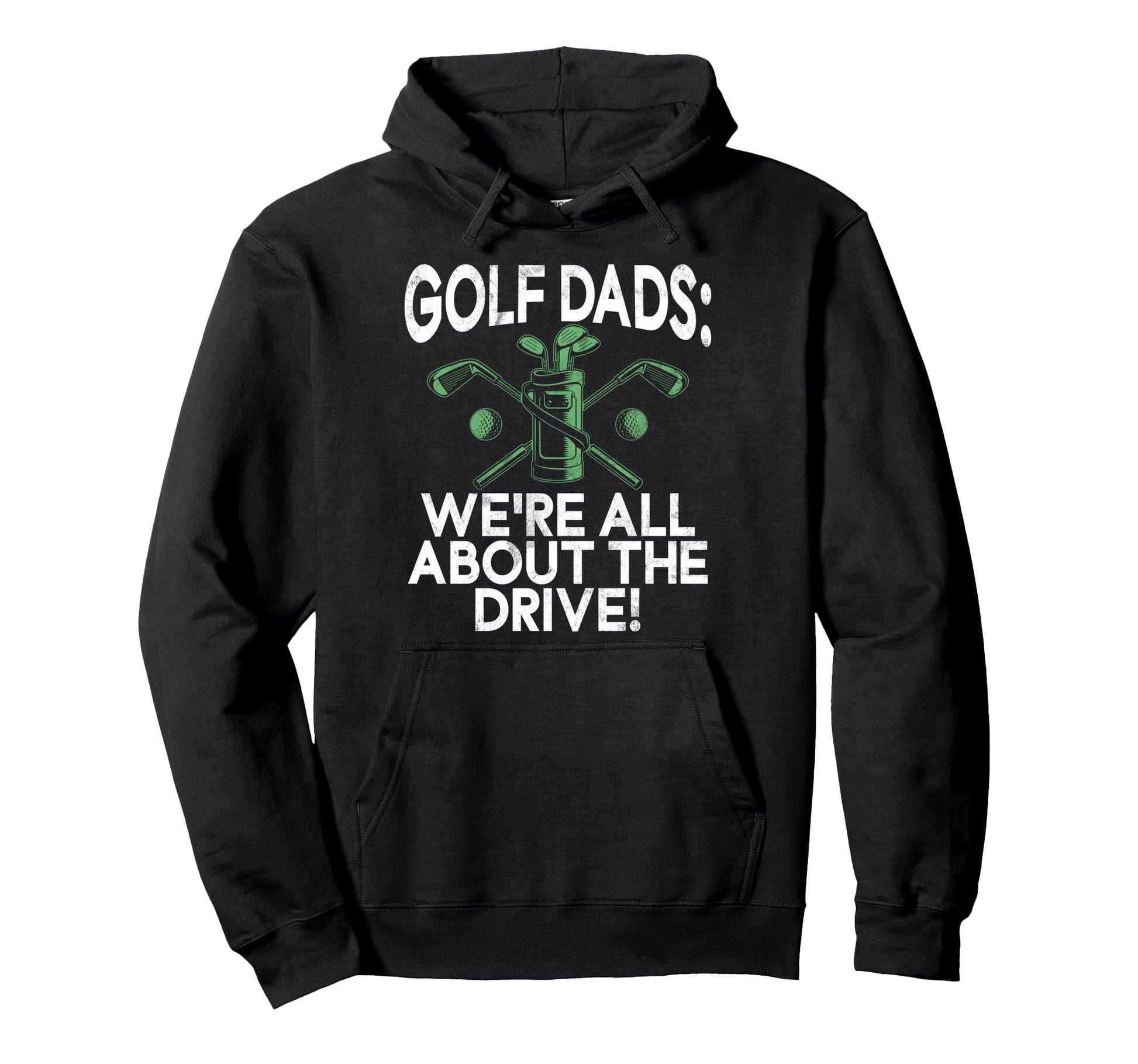 Were All About Drive Golf Dads Hoodie - Unique Graphic Men Women - T-Shirt, Sweatshirt, Hoodie