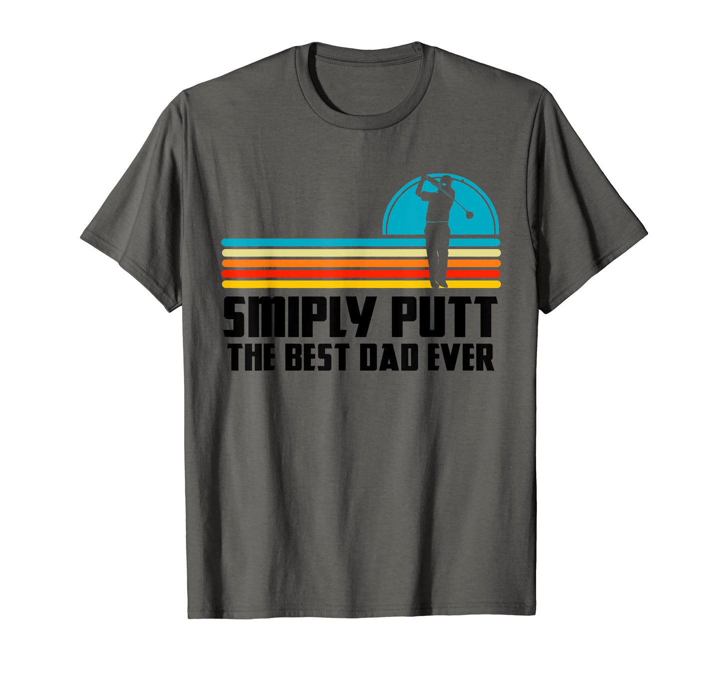 Simple Putt Best Dad Ever Golfing Dad T-Shirt - Graphic Print for Adults - T-Shirt, Sweatshirt, Hoodie