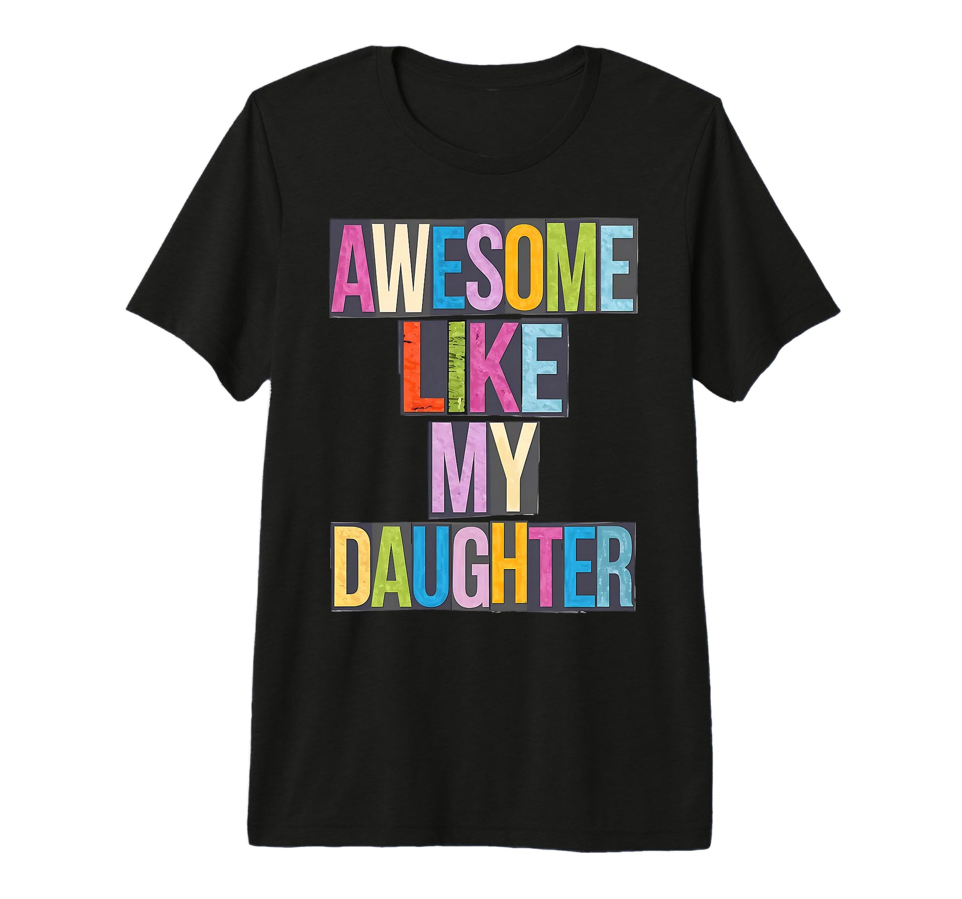 Awesome Like My Daughter Graffiti Text Mom T-Shirt - Trendy Graphic Unisex - T-Shirt, Sweatshirt, Hoodie