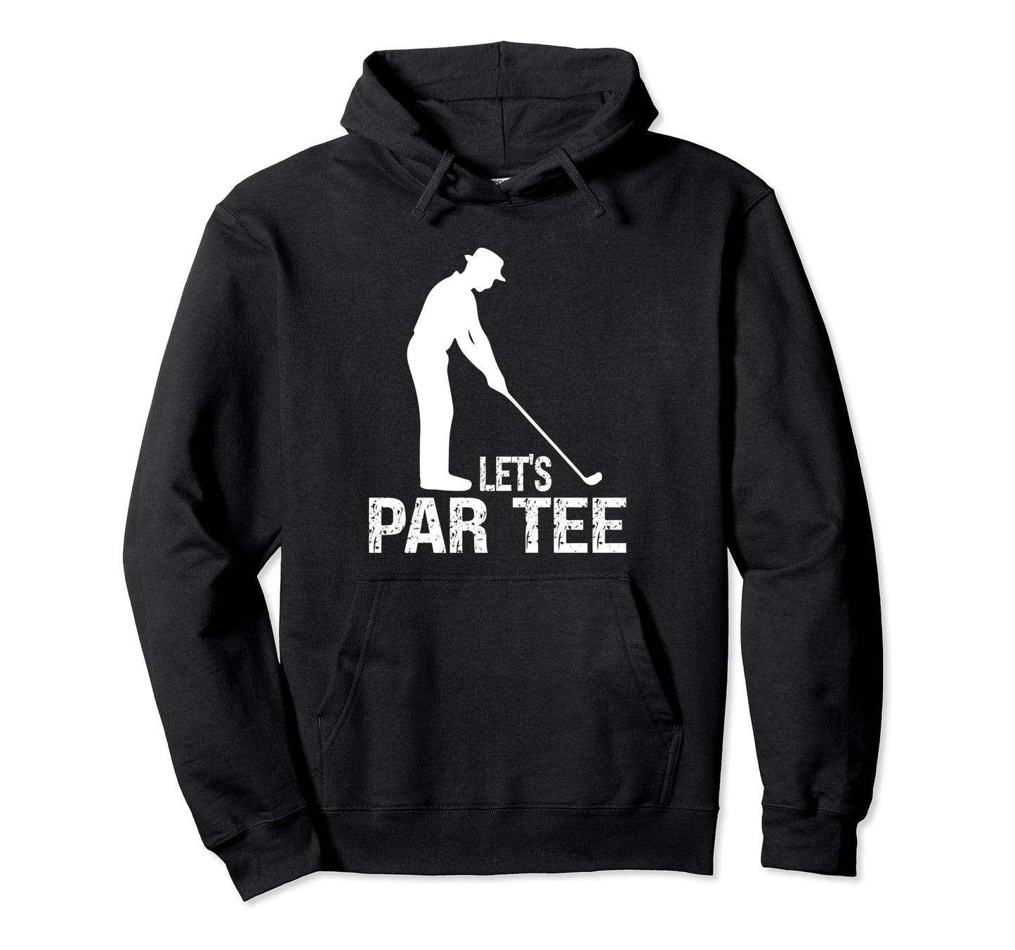 Lets Par Funny Golf Players Hoodie - Novelty Apparel for Adults - T-Shirt, Sweatshirt, Hoodie