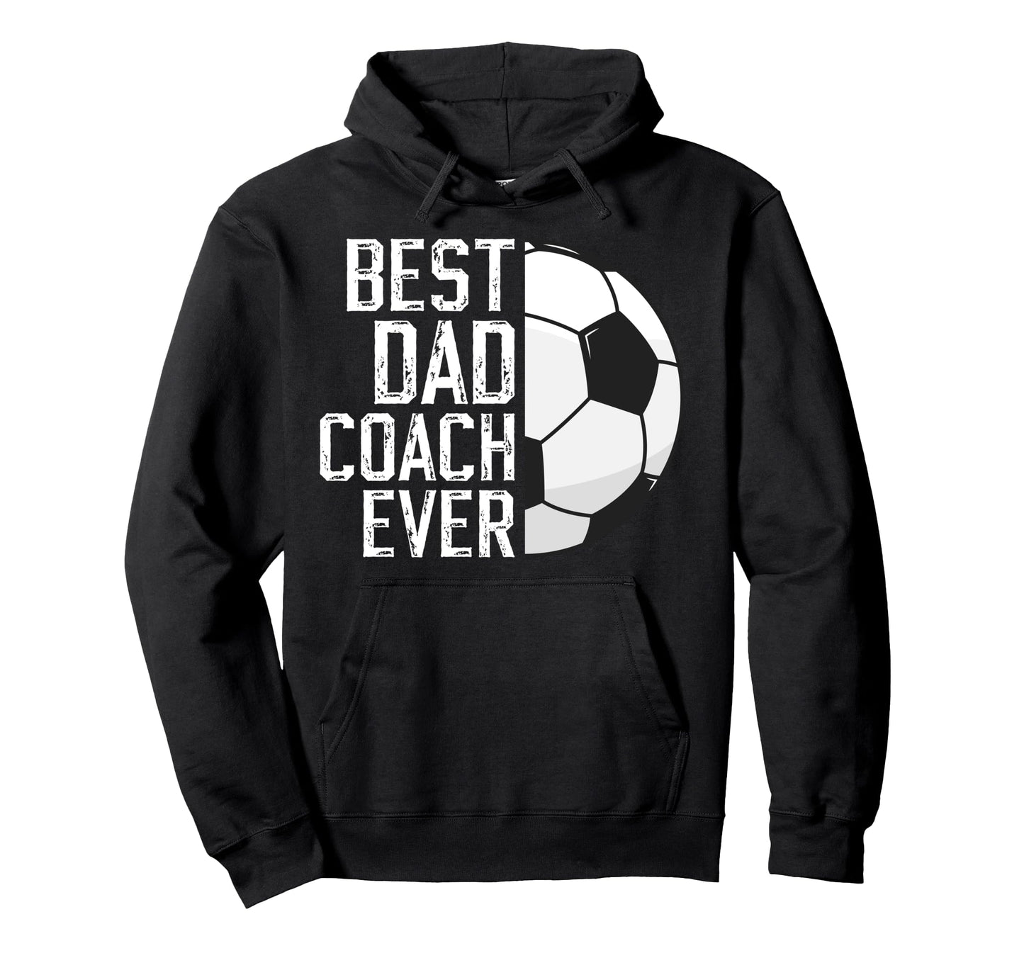 Best Dad Coach Ever Soccer Coach Hoodie - Casual Everyday Wear Unisex - T-Shirt, Sweatshirt, Hoodie