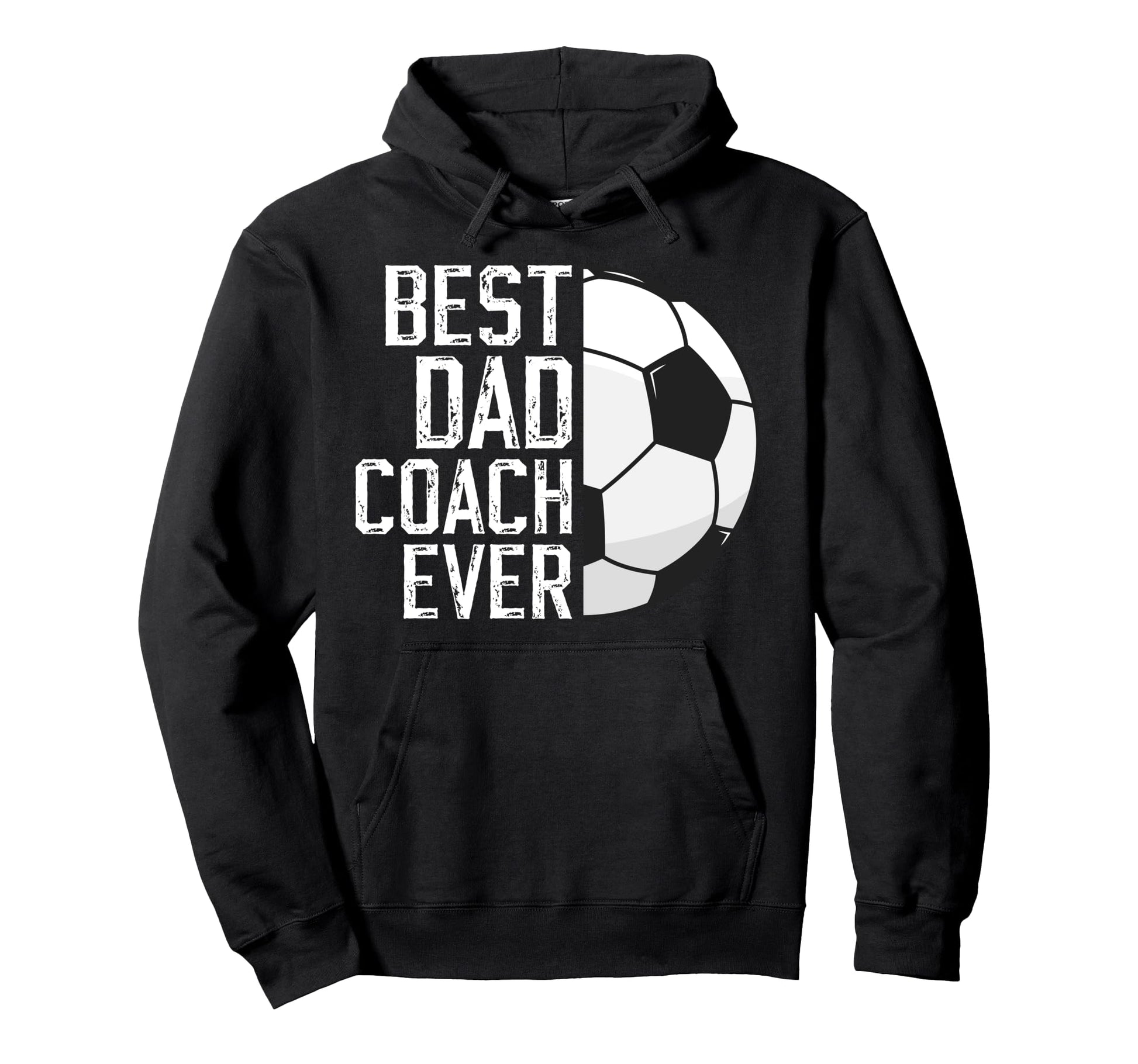 Best Dad Coach Ever Soccer Coach Hoodie - Casual Everyday Wear Unisex - T-Shirt, Sweatshirt, Hoodie