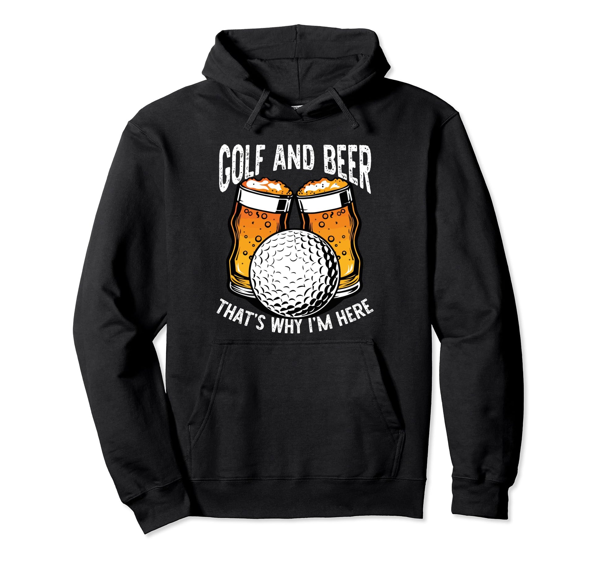 Golf And Beer Thats Why Im Here Hoodie - Unique Graphic Men Women - T-Shirt, Sweatshirt, Hoodie