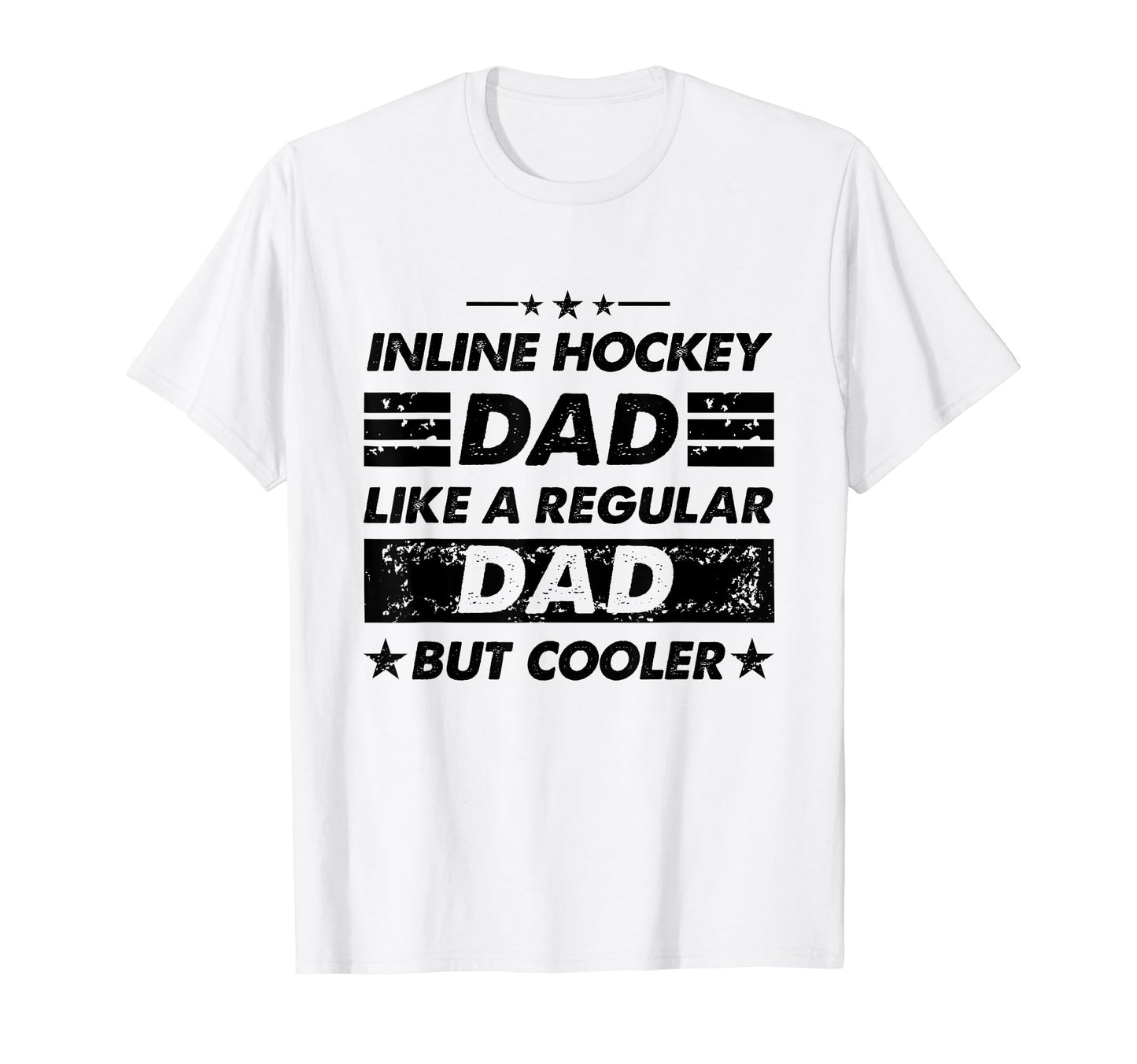 Funny Inline Hockey Dad Like Regular T-Shirt - Streetwear Style for Adults - T-Shirt, Sweatshirt, Hoodie