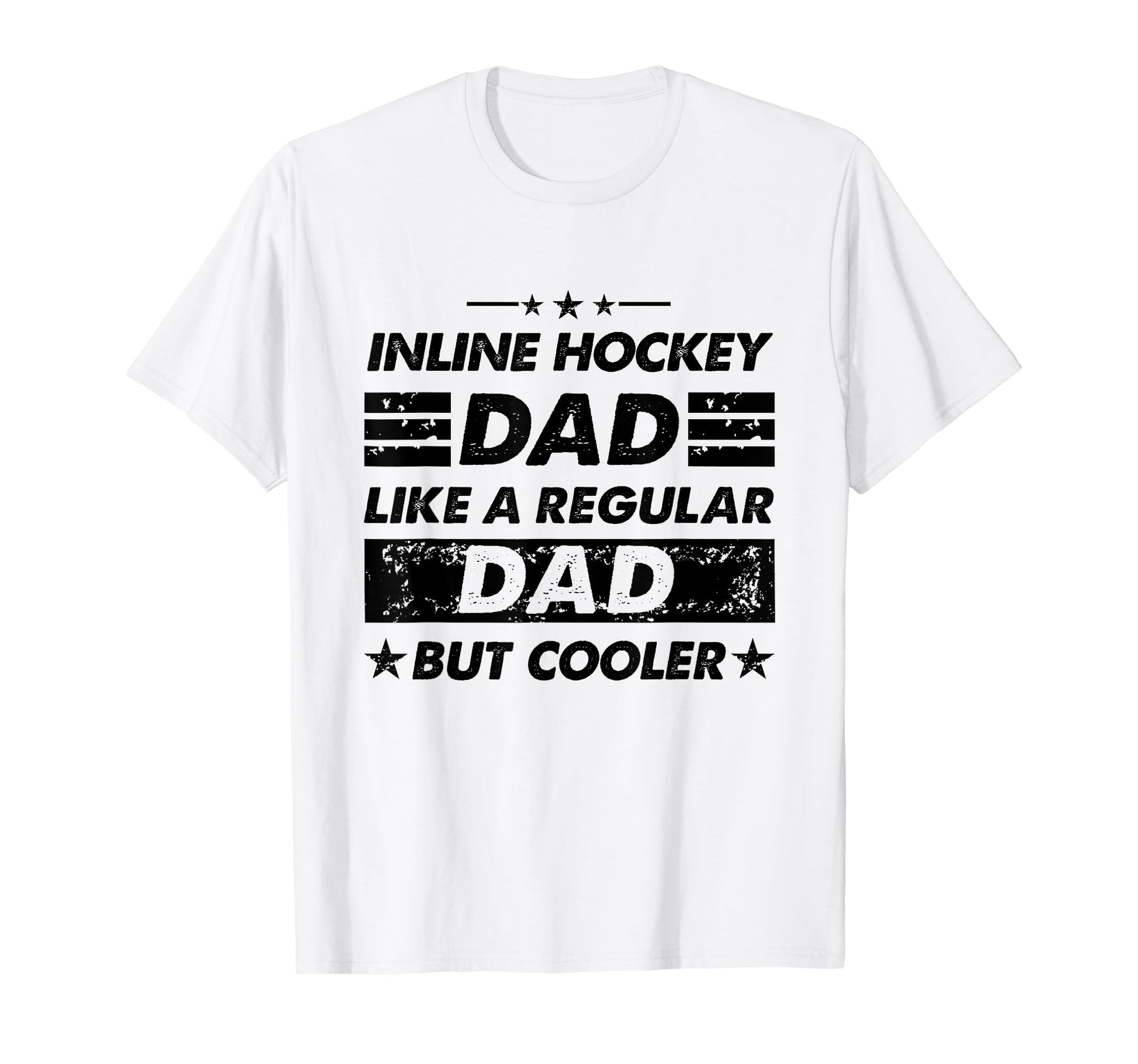Funny Inline Hockey Dad Like Regular T-Shirt - Streetwear Style for Adults - T-Shirt, Sweatshirt, Hoodie