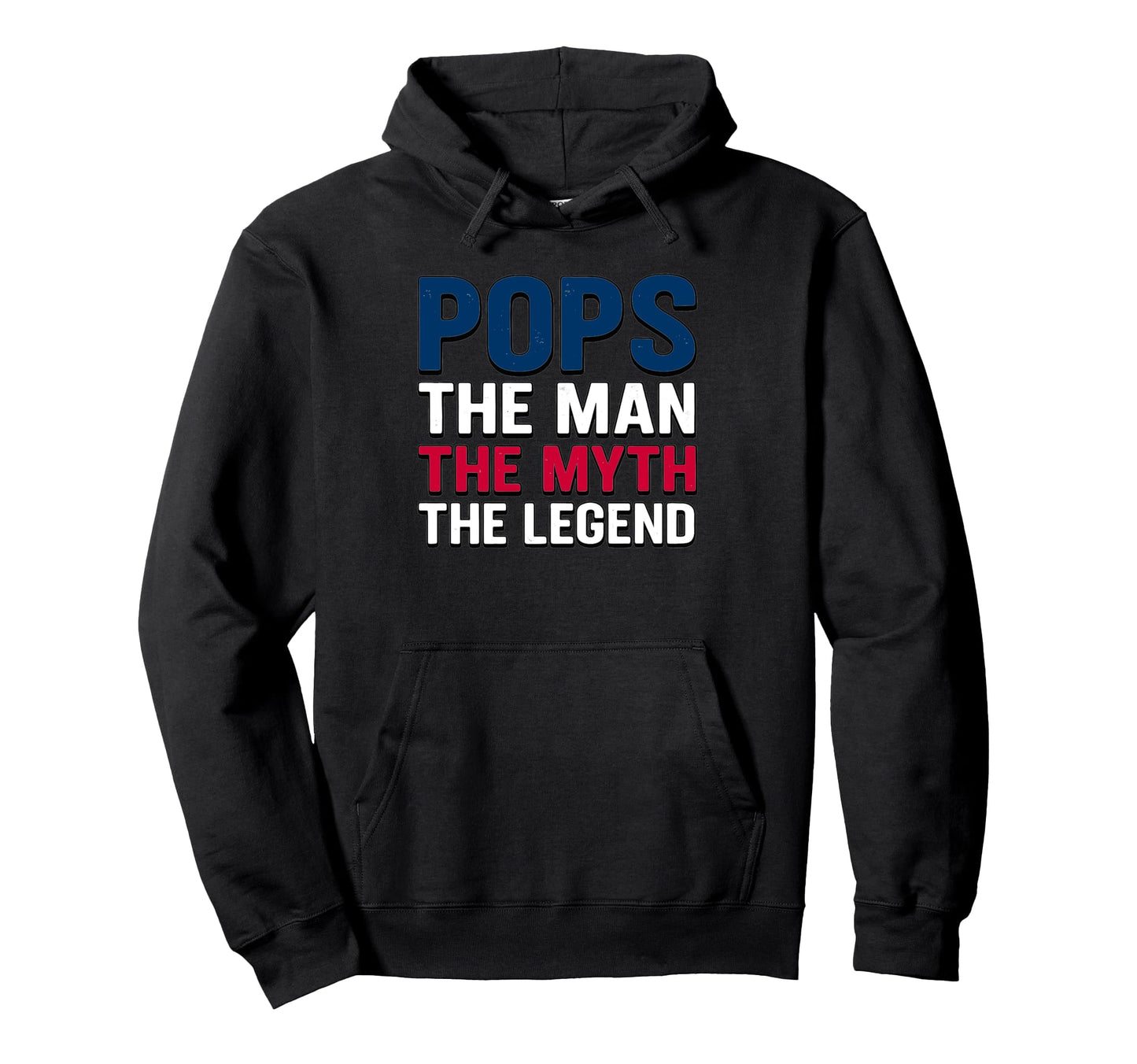 Pops Myth Legend Fathers Day Great Dad Hoodie - Streetwear Style for Adults - T-Shirt, Sweatshirt, Hoodie