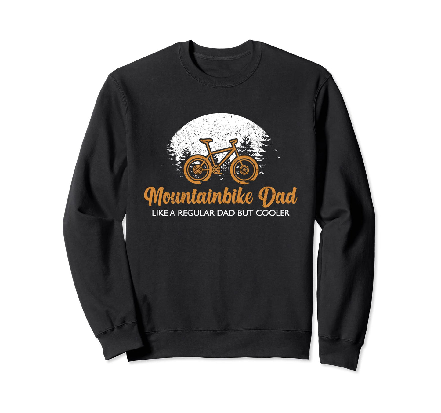 Bicycle Mtb Quotes Mountainbike Sweatshirt - Fun Novelty Design Unisex - T-Shirt, Sweatshirt, Hoodie