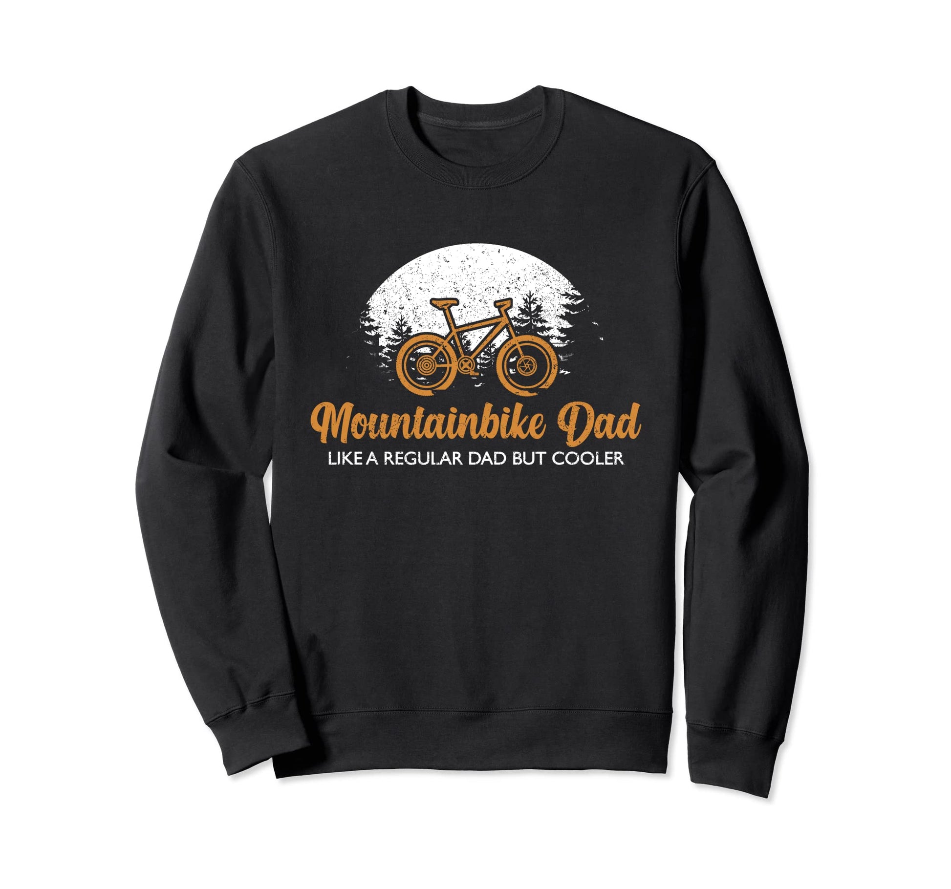 Bicycle Mtb Quotes Mountainbike Sweatshirt - Fun Novelty Design Unisex - T-Shirt, Sweatshirt, Hoodie