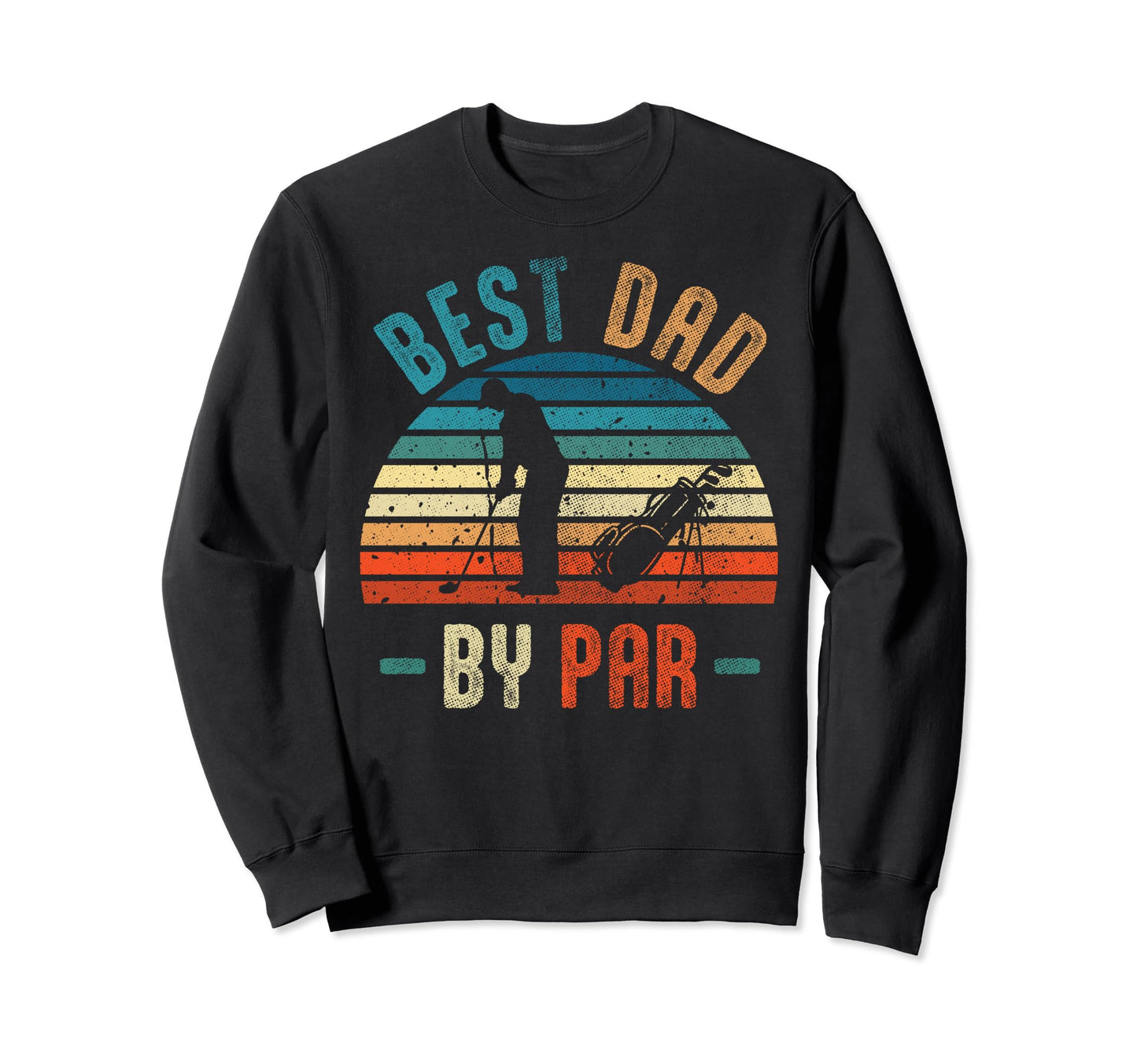 Best Dad Par Funny Fathers Day Dad Sweatshirt - Minimalist Print Men Women - T-Shirt, Sweatshirt, Hoodie