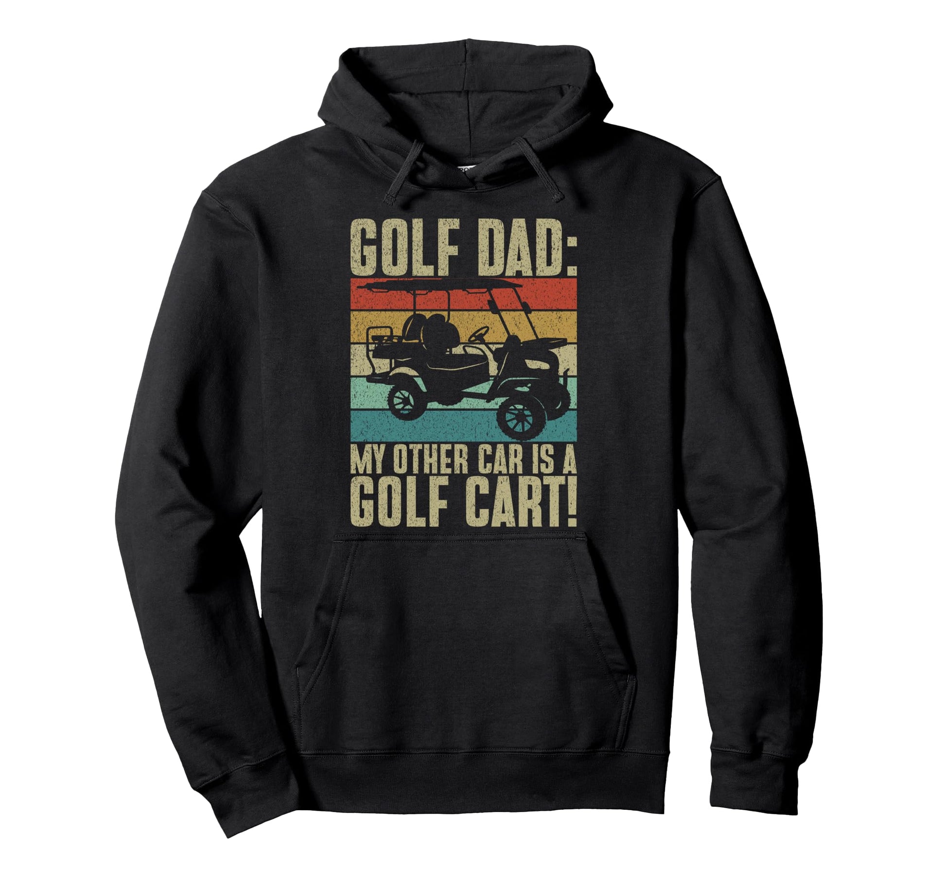 My Other Car Is Golf Cart Golf Dad Hoodie - Fun Novelty Design for Adults - T-Shirt, Sweatshirt, Hoodie