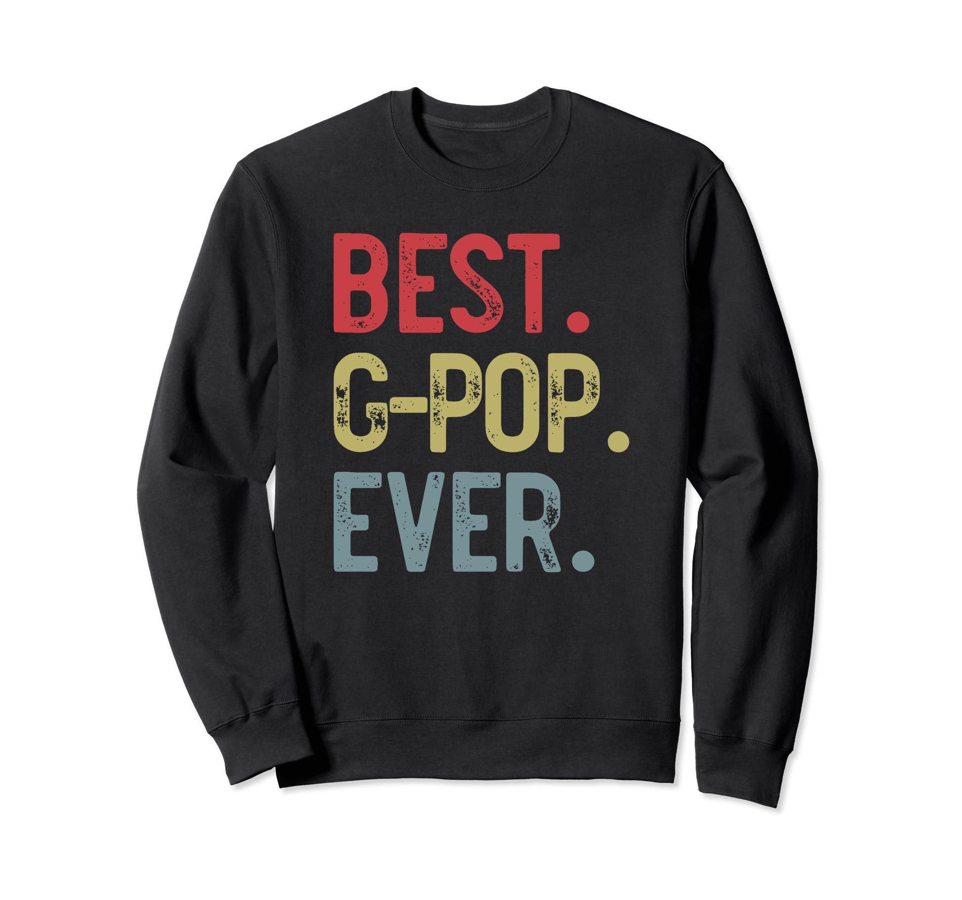 Mens Best G Pop Ever Fathers Day Papa Sweatshirt - Graphic Print Men Women - T-Shirt, Sweatshirt, Hoodie
