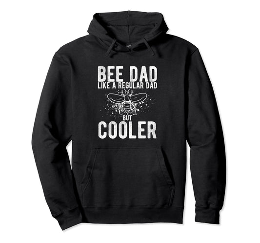 Bee Dad Like Regular Dad But Cooler Bee Hoodie - Aesthetic Graphic Unisex - T-Shirt, Sweatshirt, Hoodie