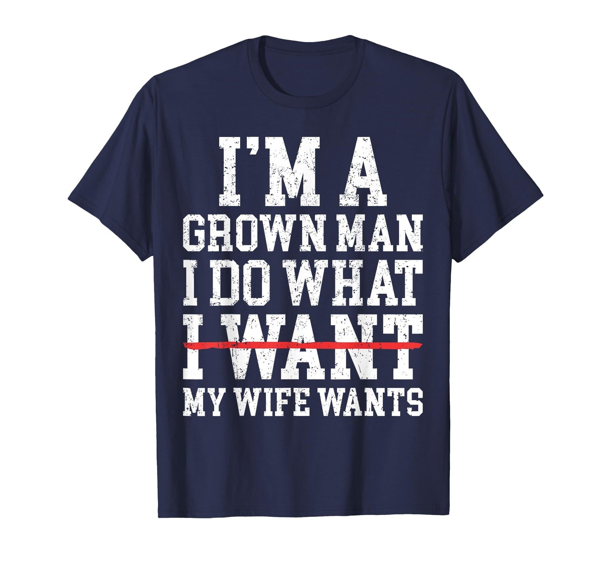 Funny Dad Husband Im Grown I Do What T-Shirt - Minimalist Print Men Women - T-Shirt, Sweatshirt, Hoodie