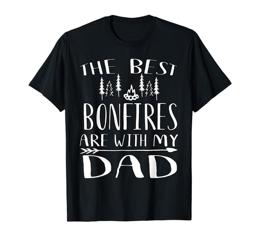 Best Bonfires Are My Dad Fathers Day T-Shirt - Trendy Graphic Unisex - T-Shirt, Sweatshirt, Hoodie