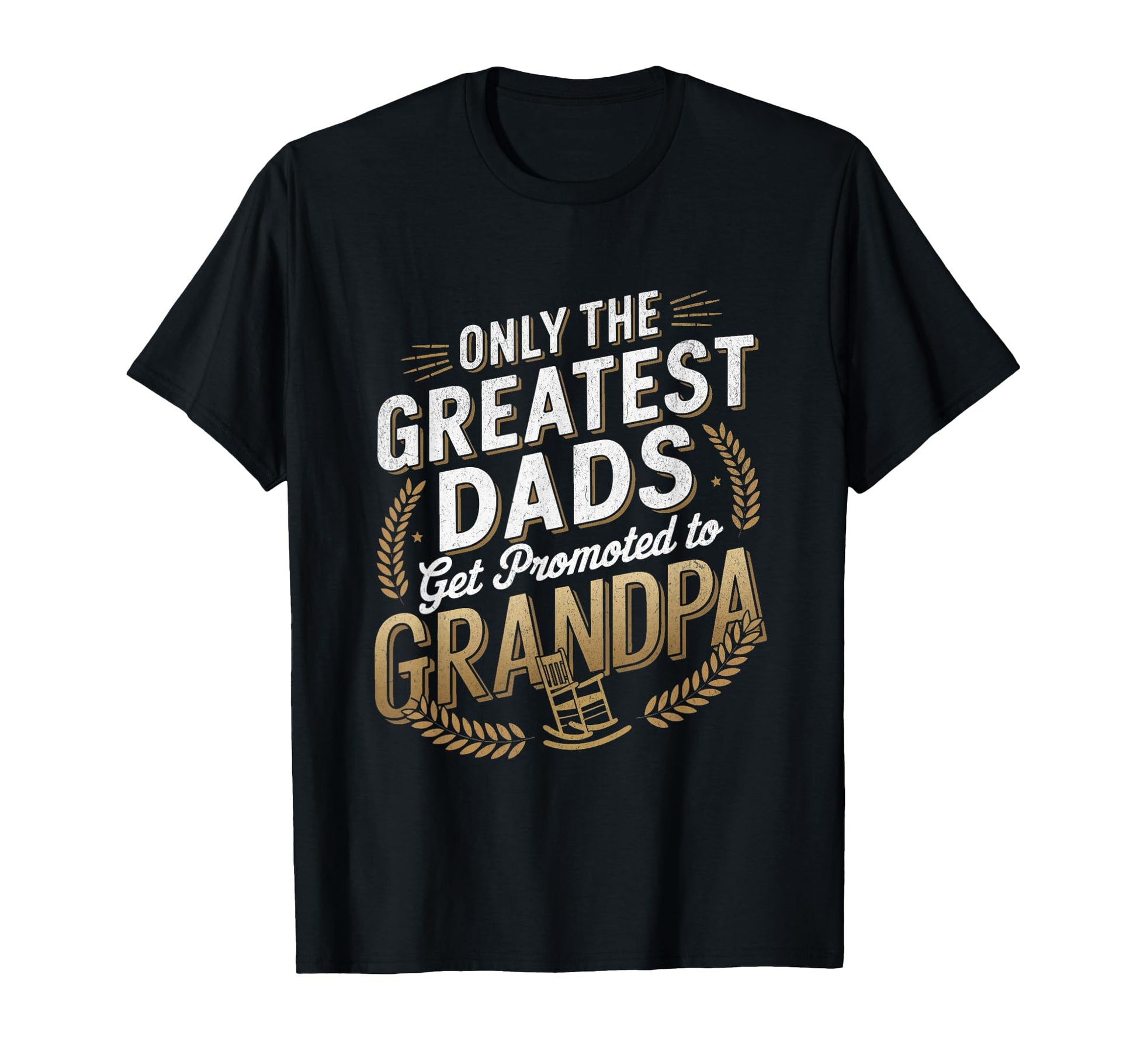Greatest Dads Get Promoted To Grandpa T-Shirt - Streetwear Style Men Women - T-Shirt, Sweatshirt, Hoodie