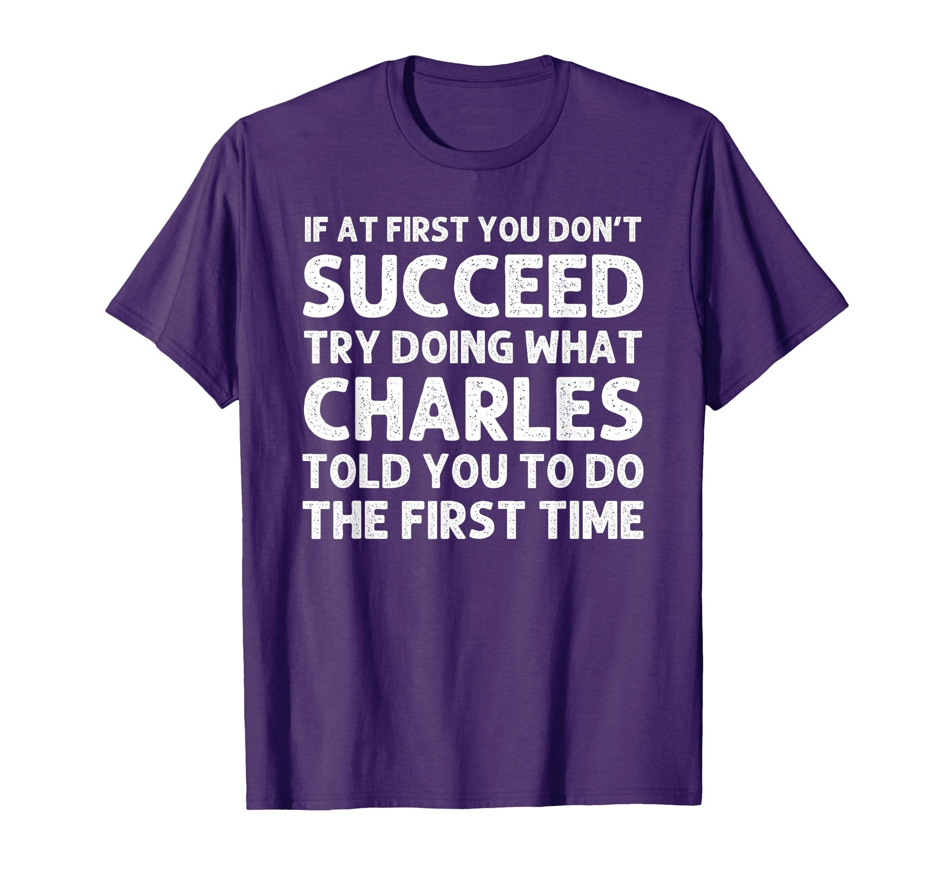 Charles Gift Name Personalized Birthday T-Shirt - Graphic Print Unisex - T-Shirt, Sweatshirt, Hoodie