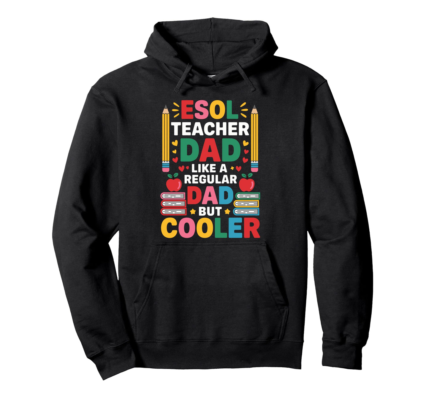 Ell Teacher Esol Teacher Dad Like Hoodie - Casual Everyday Wear for Adults - T-Shirt, Sweatshirt, Hoodie