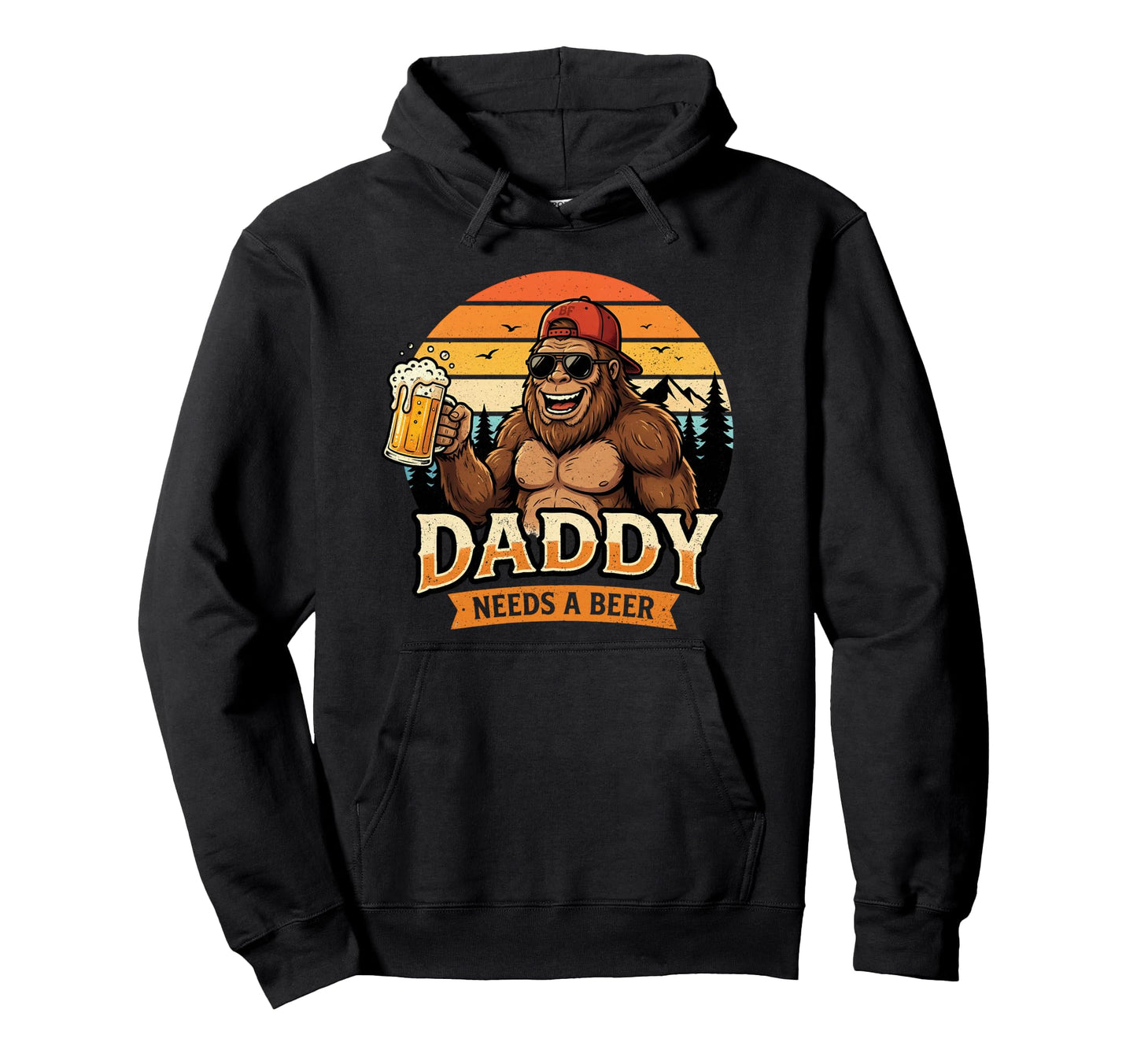 Daddy Needs Beer Funny Bigfoot Drinking Hoodie - Trendy Graphic for Adults - T-Shirt, Sweatshirt, Hoodie