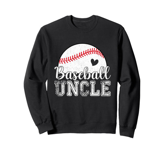 Baseball Uncle Gifts Fathers Day Sweatshirt - Streetwear Style Men Women - T-Shirt, Sweatshirt, Hoodie