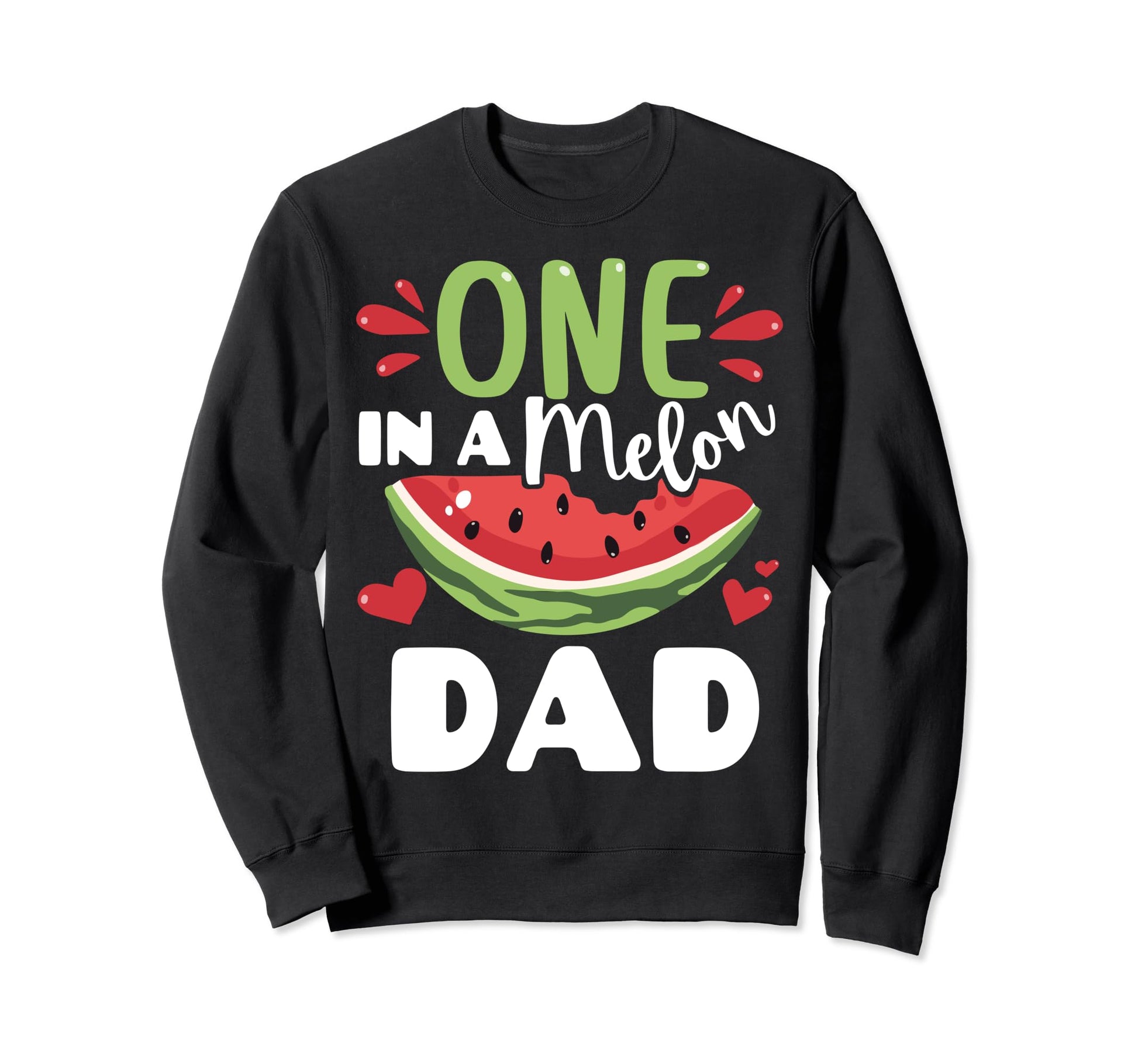 One Melon Dad Watermelon Summer Sweatshirt - Graphic Print Men Women - T-Shirt, Sweatshirt, Hoodie