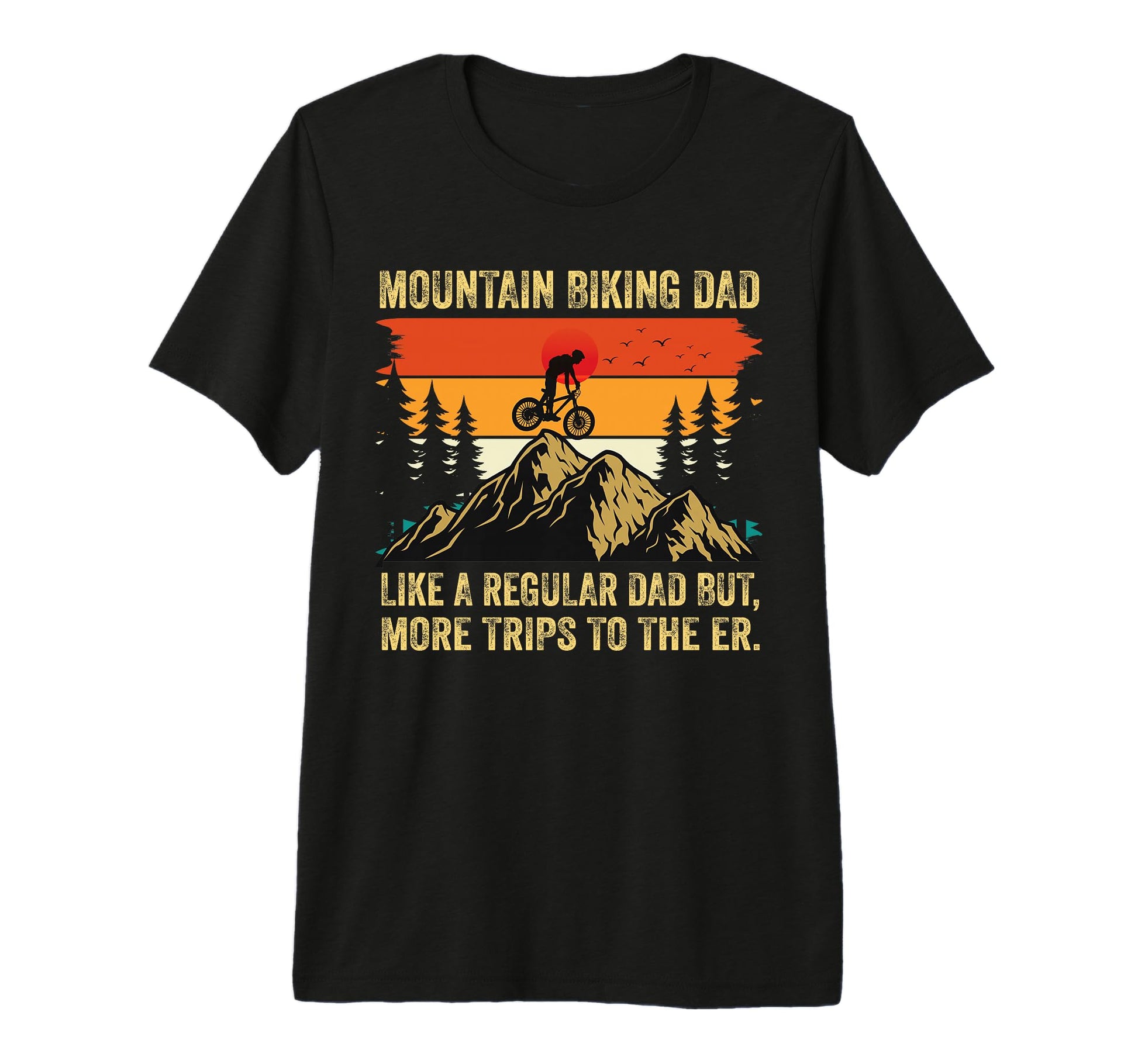Mountain Biking Dad Funny Mens T-Shirt - Streetwear Style Men Women - T-Shirt, Sweatshirt, Hoodie