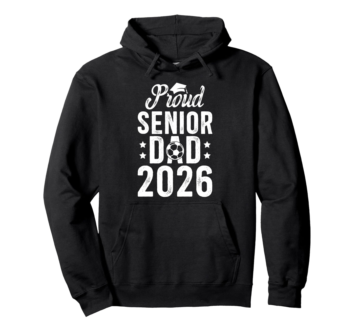 Proud Soccer Senior Dad 2026 Hoodie - Casual Everyday Wear for Adults - T-Shirt, Sweatshirt, Hoodie