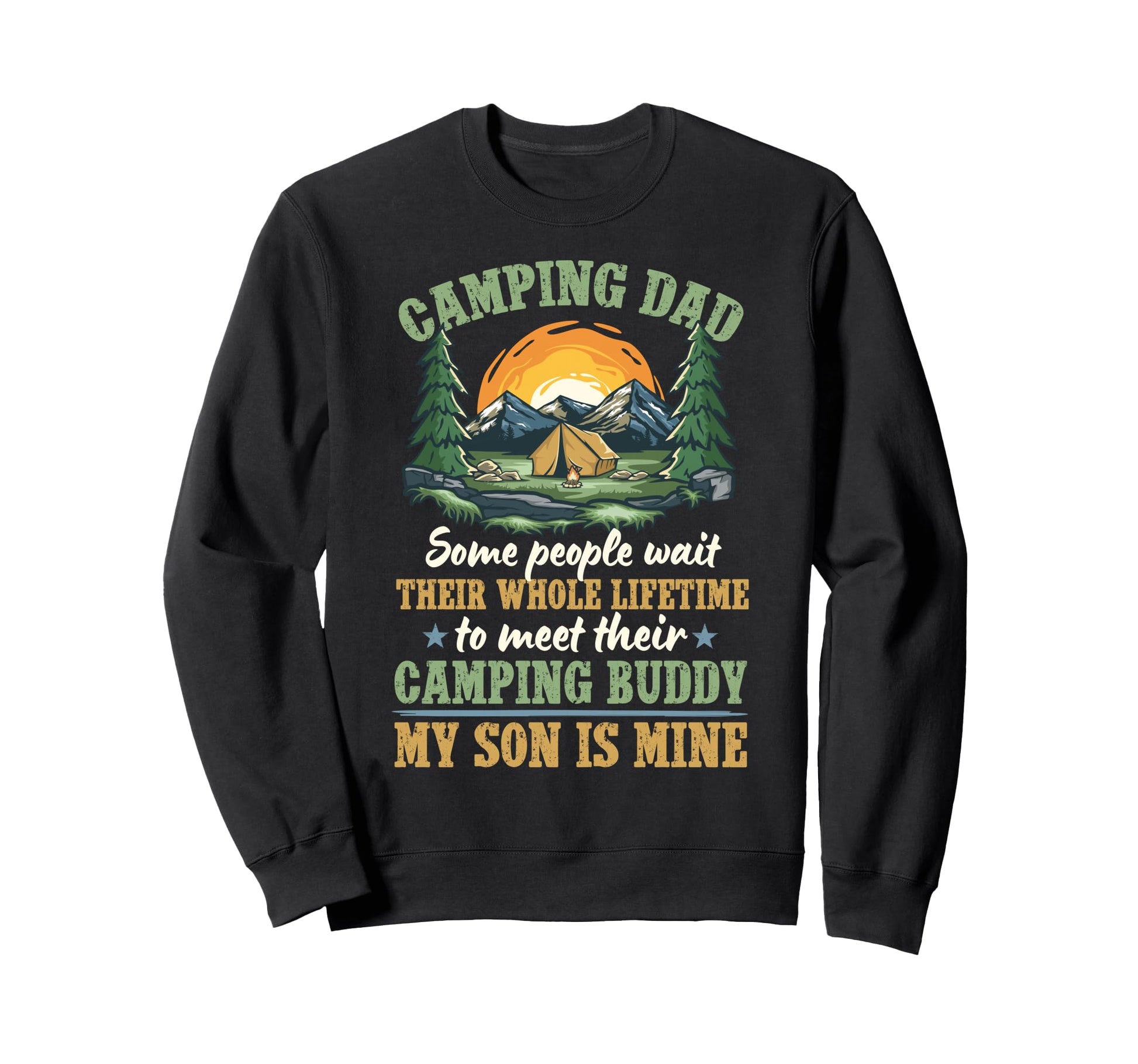 Camping Dad Camping Buddies Dad And Sweatshirt - Fun Novelty Design Unisex - T-Shirt, Sweatshirt, Hoodie