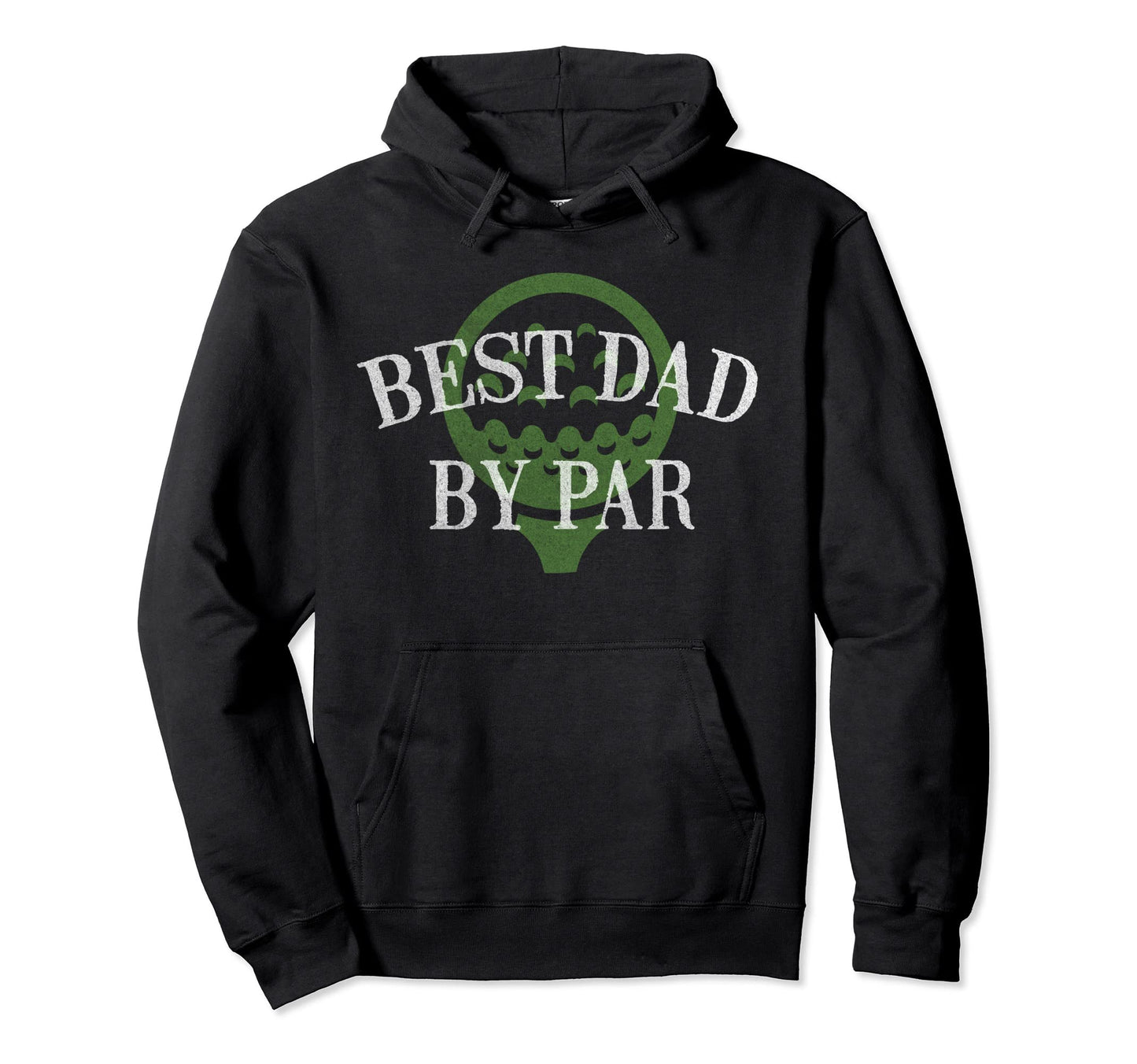 Best Dad Par Fathers Day Golf Lover Gift Hoodie - Novelty Apparel Unisex - T-Shirt, Sweatshirt, Hoodie