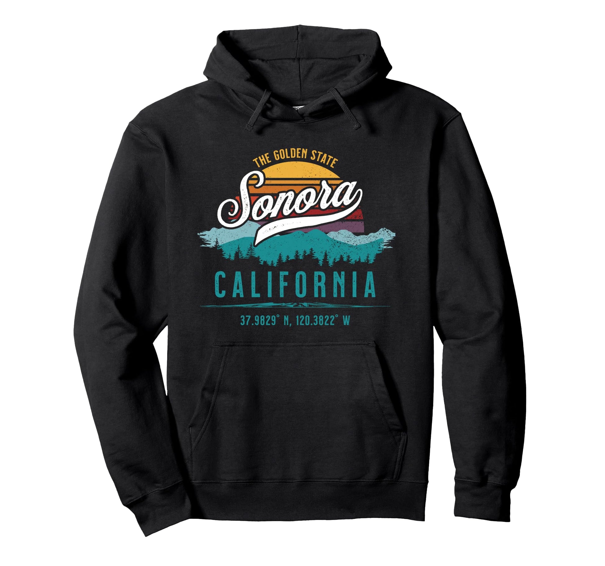 Sonora California Historic Gold Rush Town Hoodie - Streetwear Style Unisex - T-Shirt, Sweatshirt, Hoodie