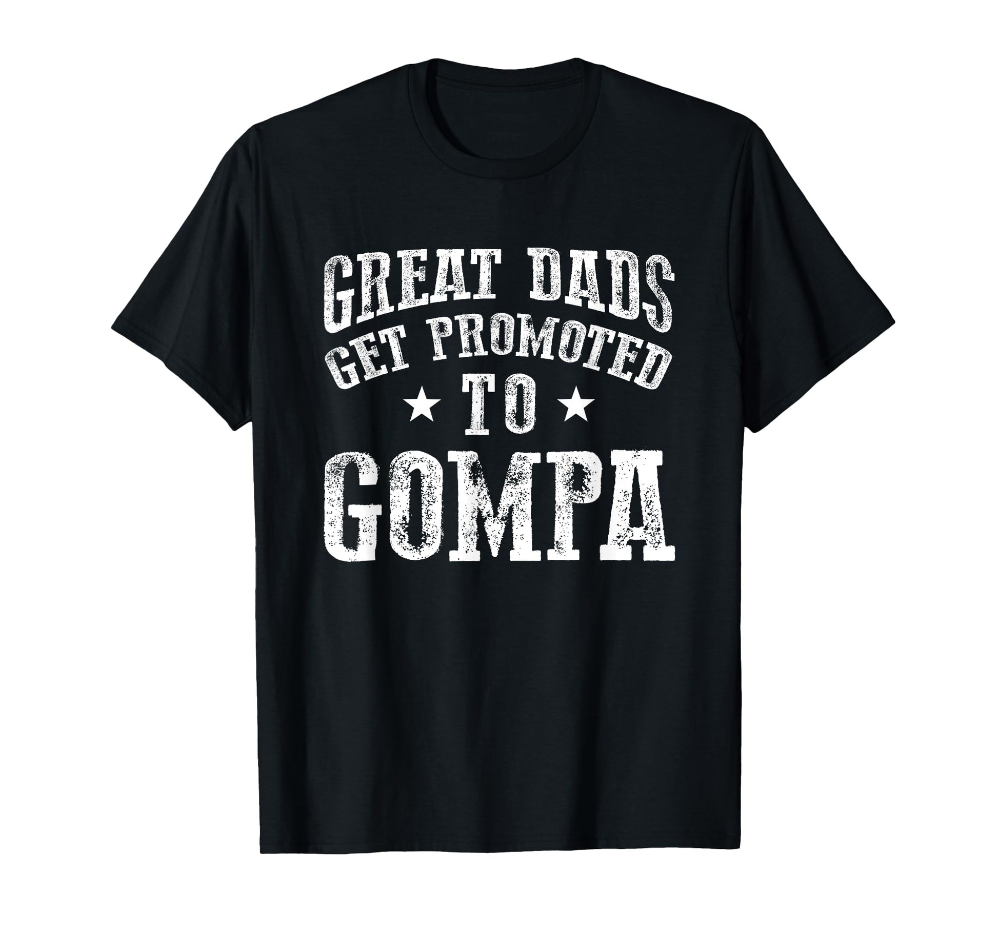 Great Dads Get Promoted To Gompa T-Shirt - Trendy Graphic for Adults - T-Shirt, Sweatshirt, Hoodie