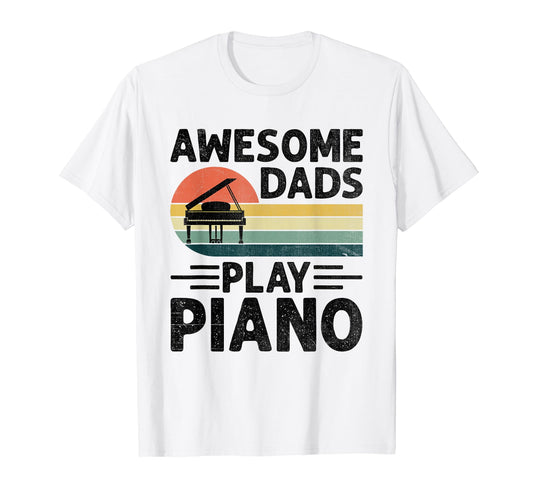 Awesome Dads Play Piano Player T-Shirt - Casual Everyday Wear for Adults - T-Shirt, Sweatshirt, Hoodie