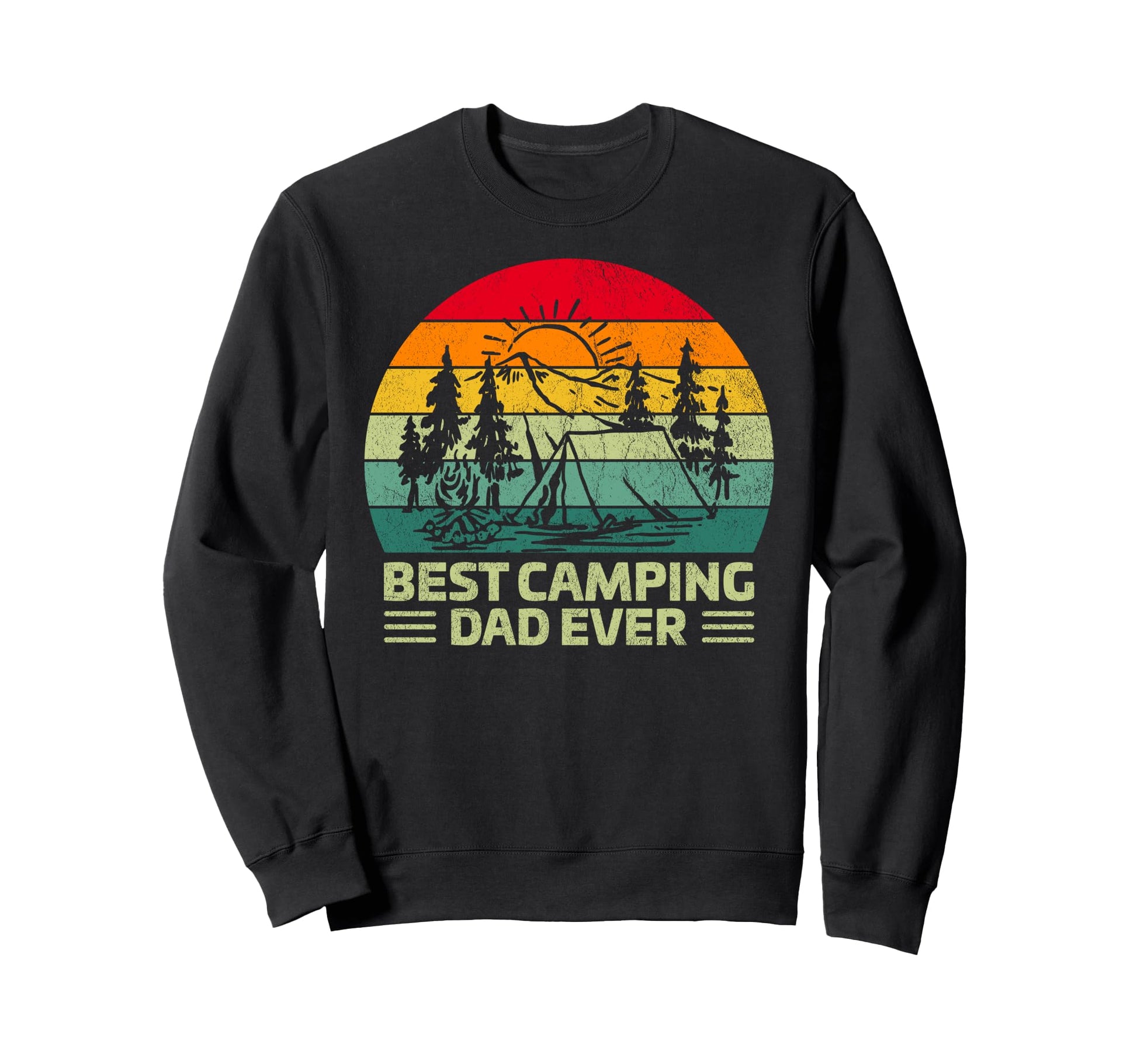 Best Camping Dad Ever Funny Fathers Sweatshirt - Trendy Graphic for Adults - T-Shirt, Sweatshirt, Hoodie
