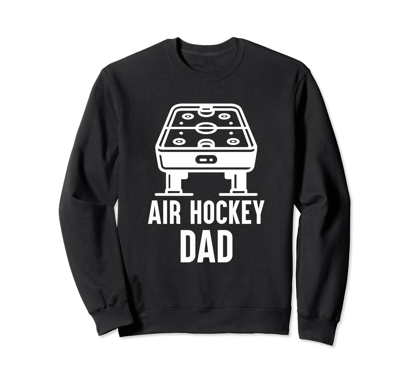 Air Hockey Dad Funny Air Hockey Sweatshirt - Aesthetic Graphic for Adults - T-Shirt, Sweatshirt, Hoodie