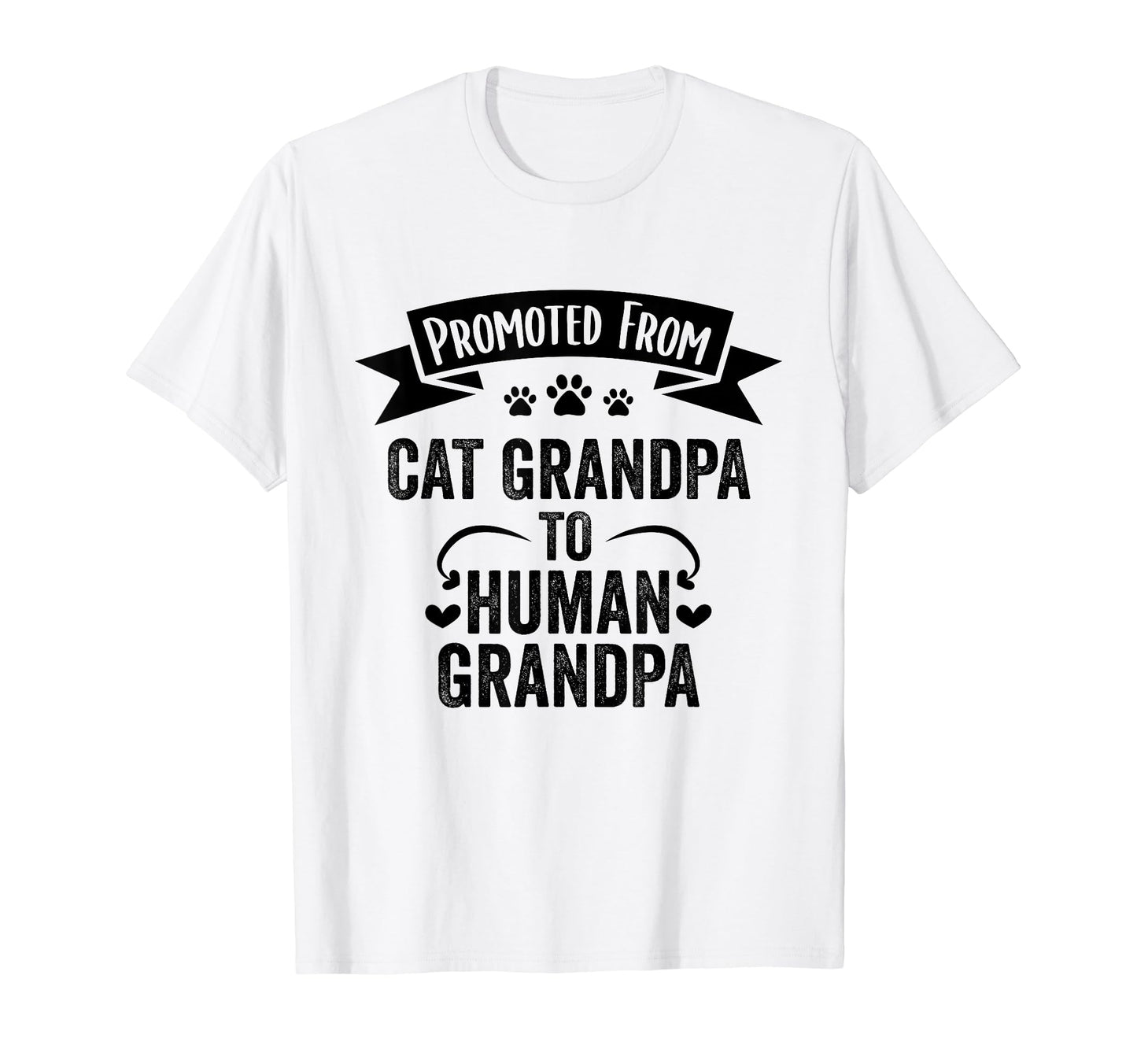 Promoted From Cat Grandpa To Human T-Shirt - Custom Art Print for Adults - T-Shirt, Sweatshirt, Hoodie